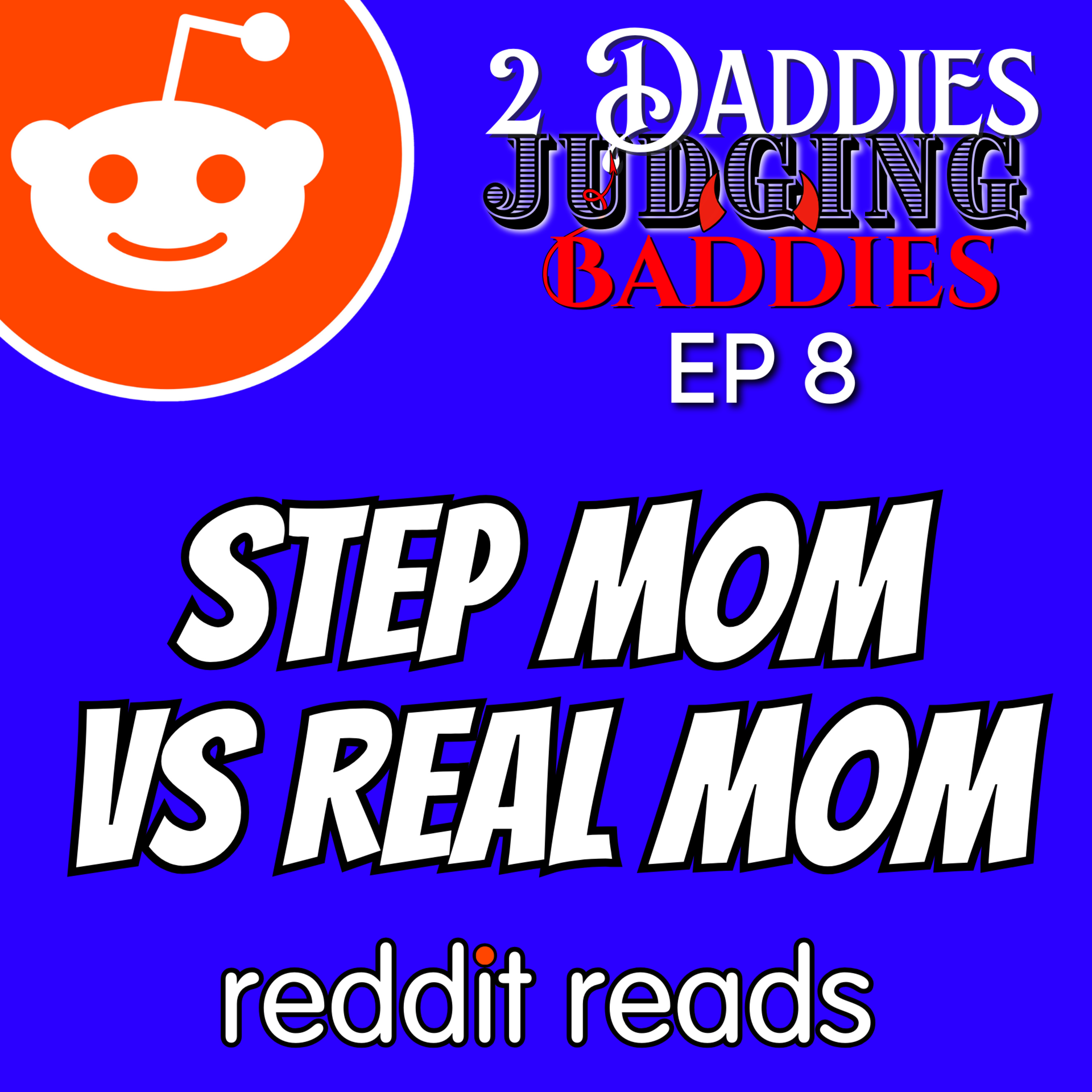 Her Dad Is Upset At Her Because HE ABANDONED HER?? | Reading Reddit Stories | 2DJB Ep 8 | episode artwork