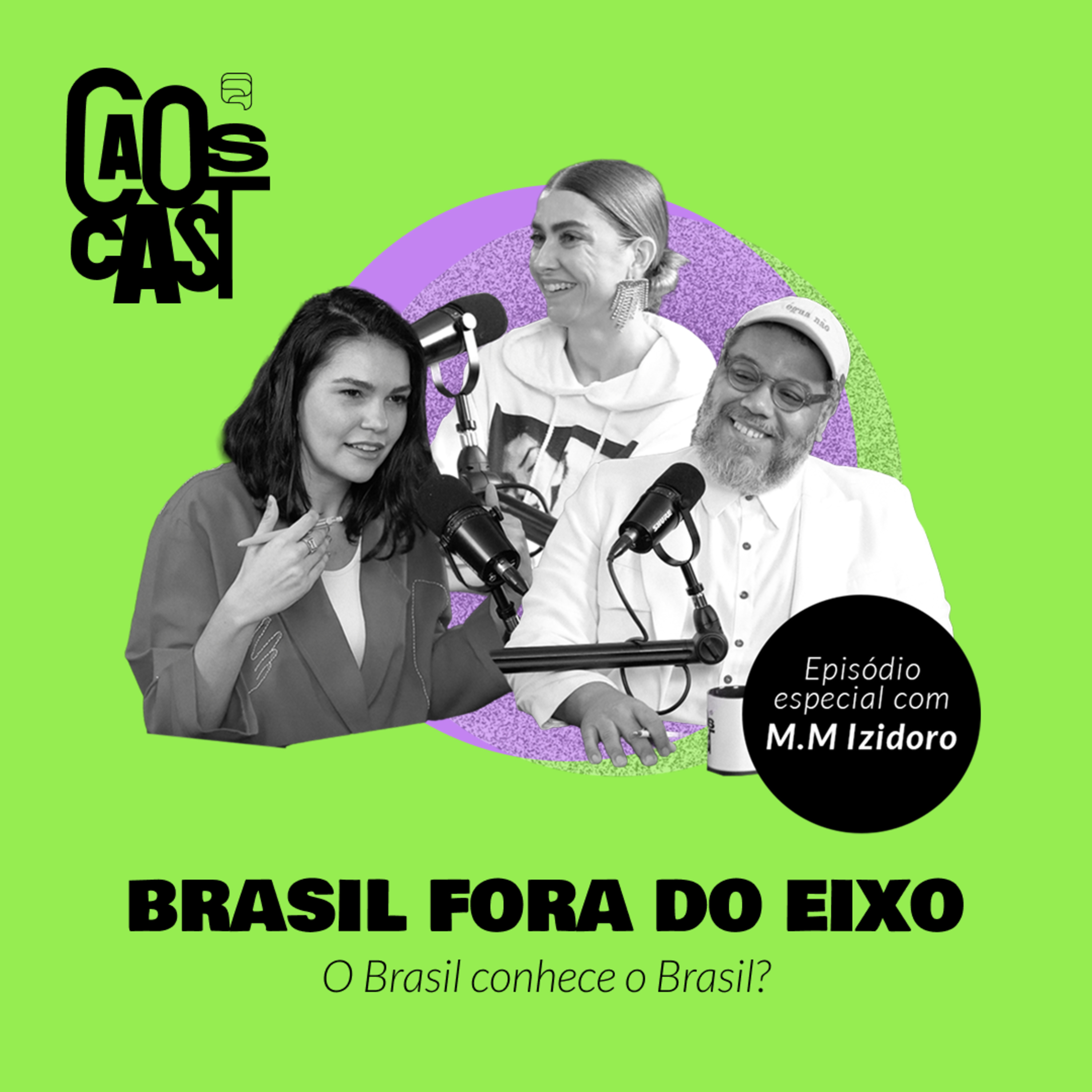 BRASIL FORA DO EIXO I CAOSCAST, especial com M. M. Izidoro