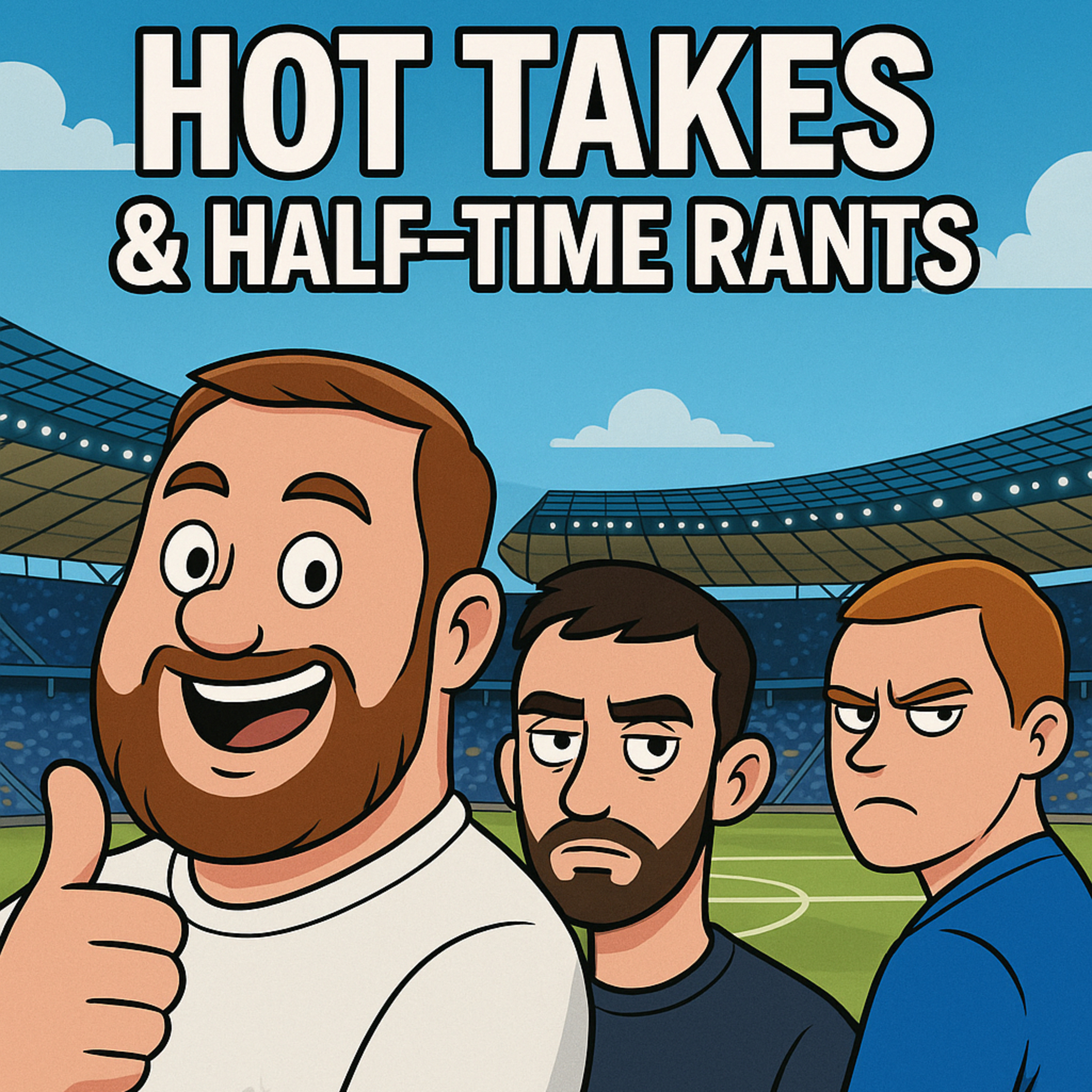 Hot Takes & Half-Time Rants episode artwork