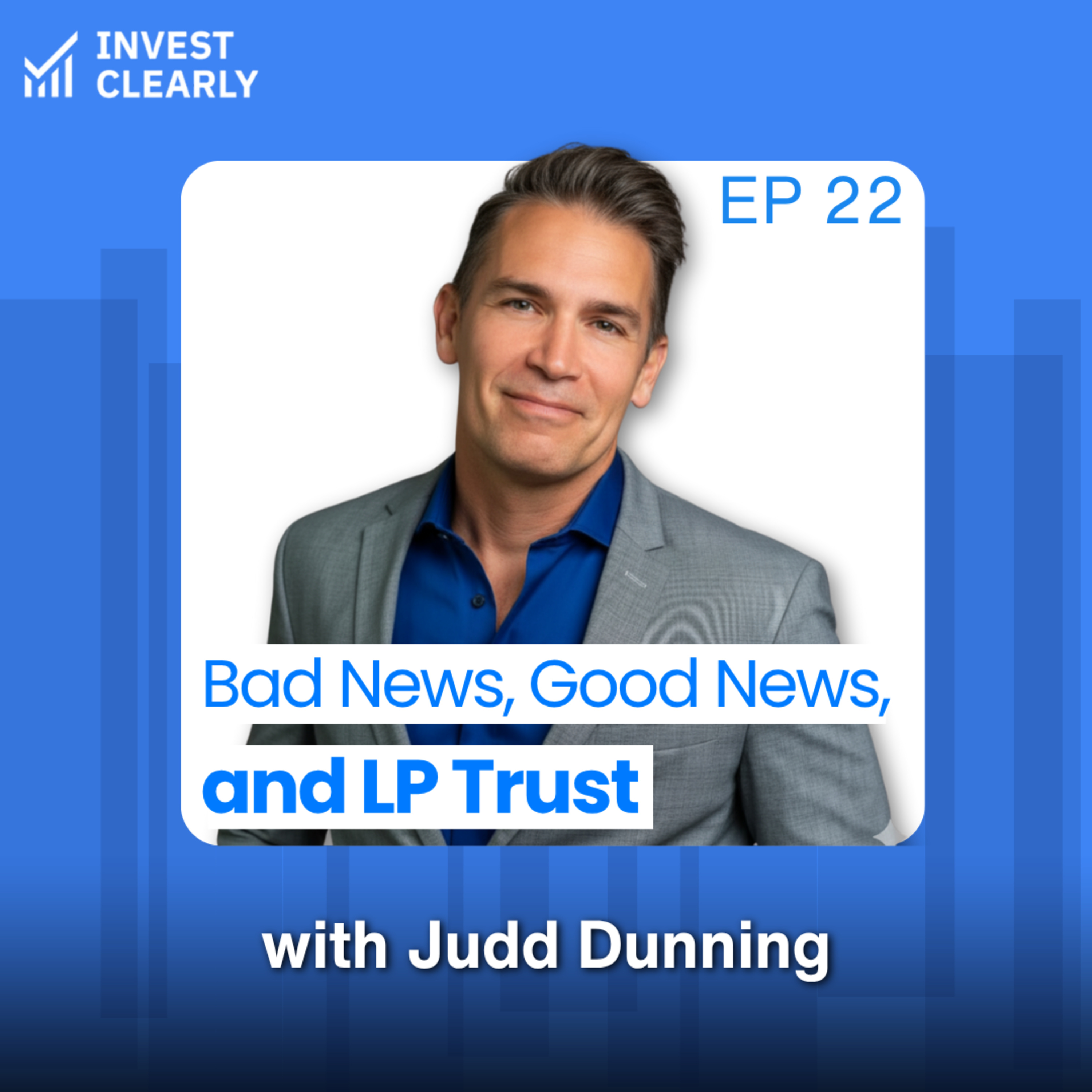 How to Balance Bad News, Good News, and LP Trust with Judd Dunning episode artwork