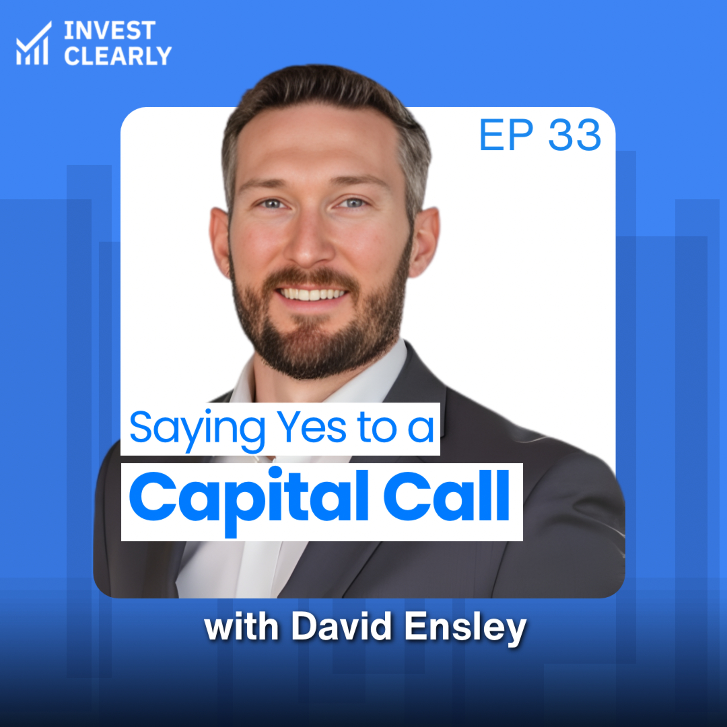 Saying “Yes” to a Capital Call with LP David Ensley