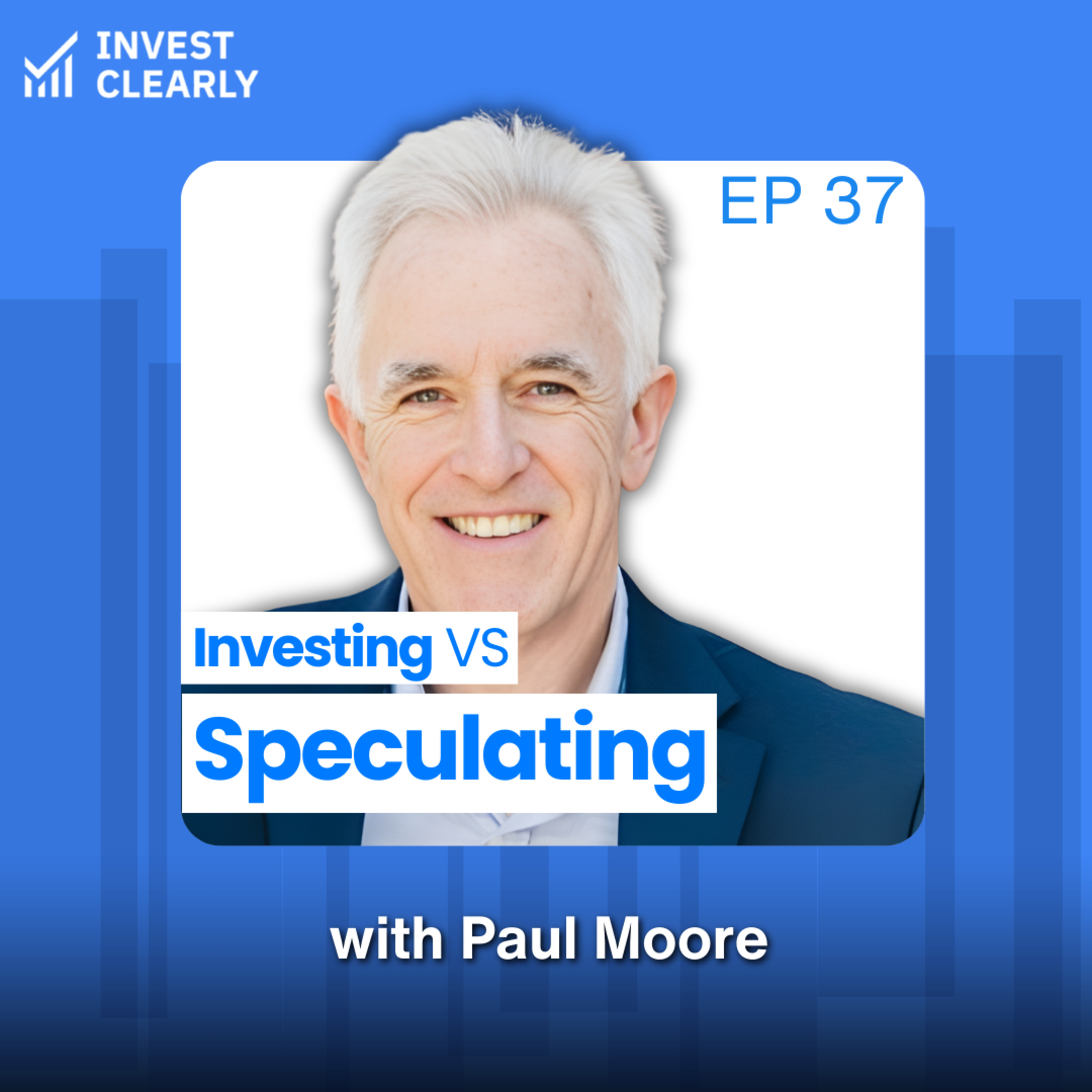 Investing vs. Speculating with Paul Moore episode artwork