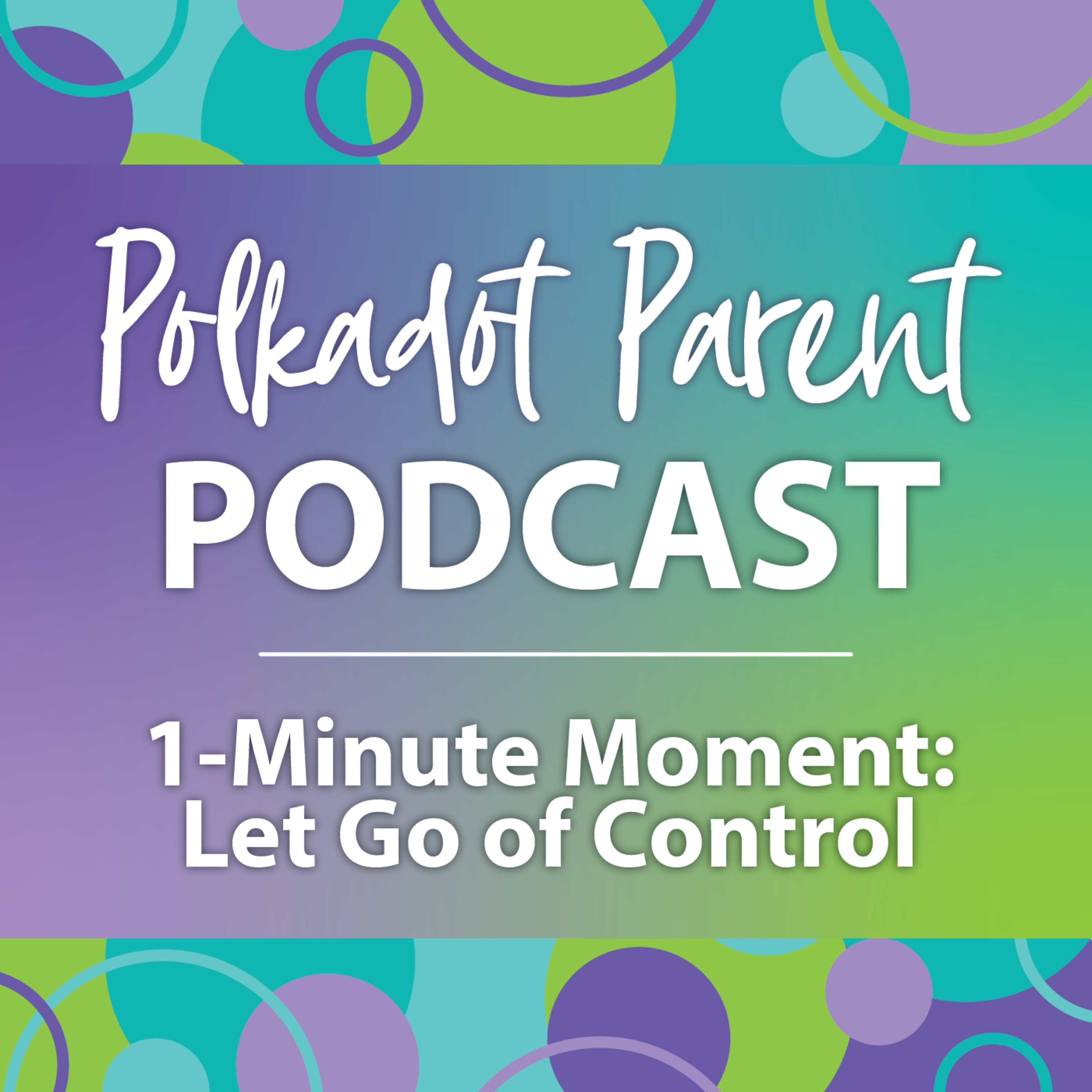 1-Minute Moment: Let Go of Control episode artwork