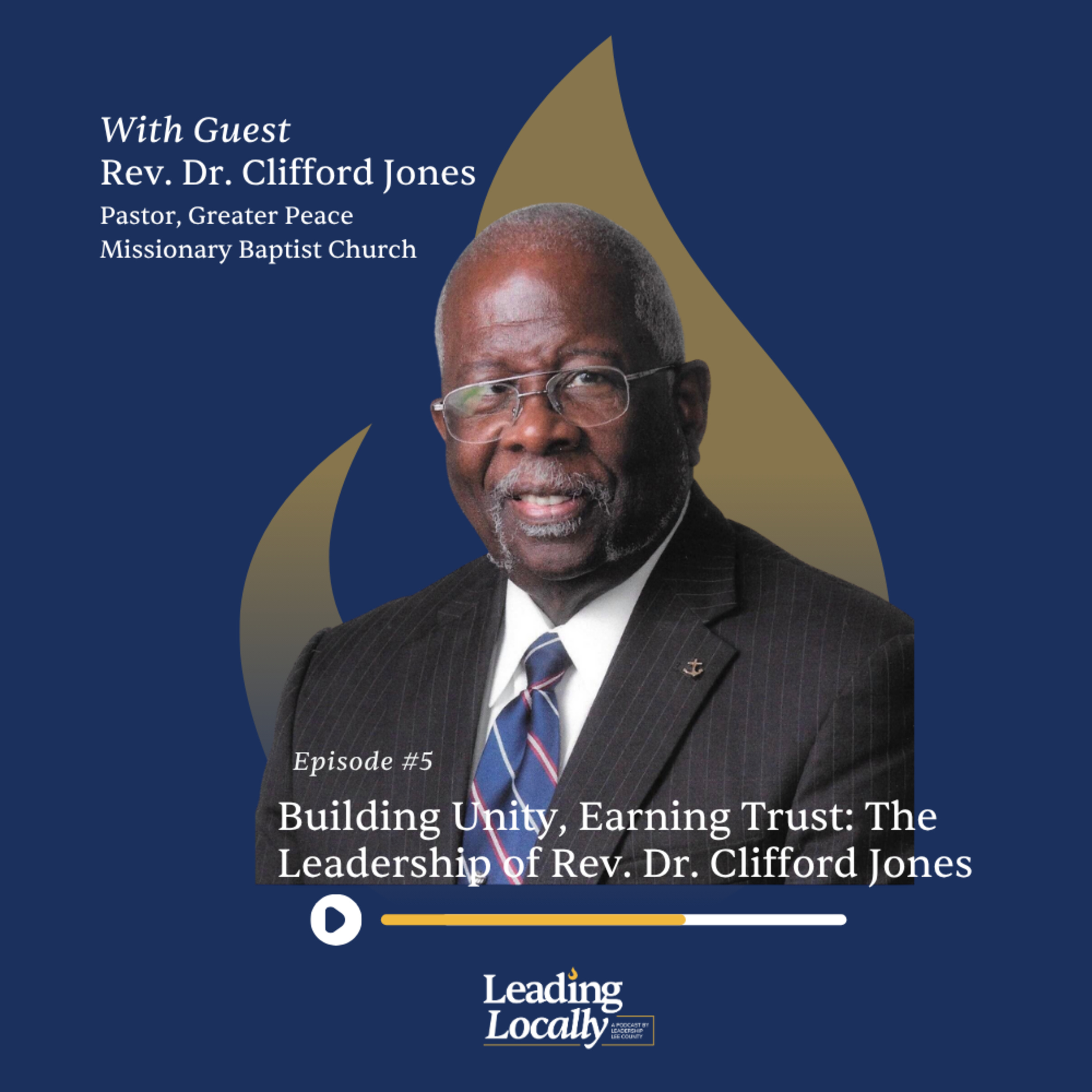Ep. 5 | Building Unity, Earning Trust: The Leadership of Rev. Dr. Clifford Jones