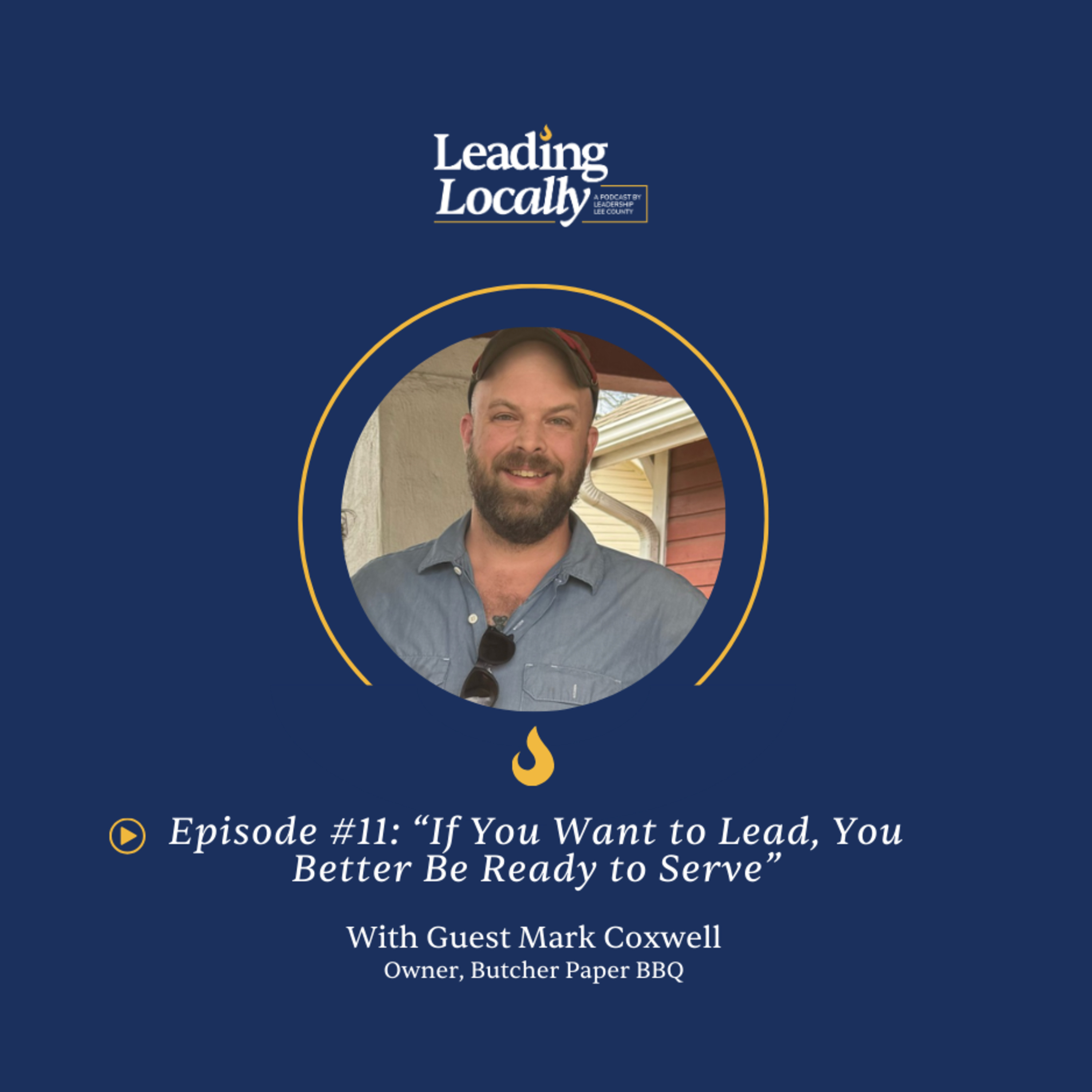 Ep. 11 | “If You Want to Lead, You Better Be Ready to Serve” | Guest: Mark Coxwell episode artwork
