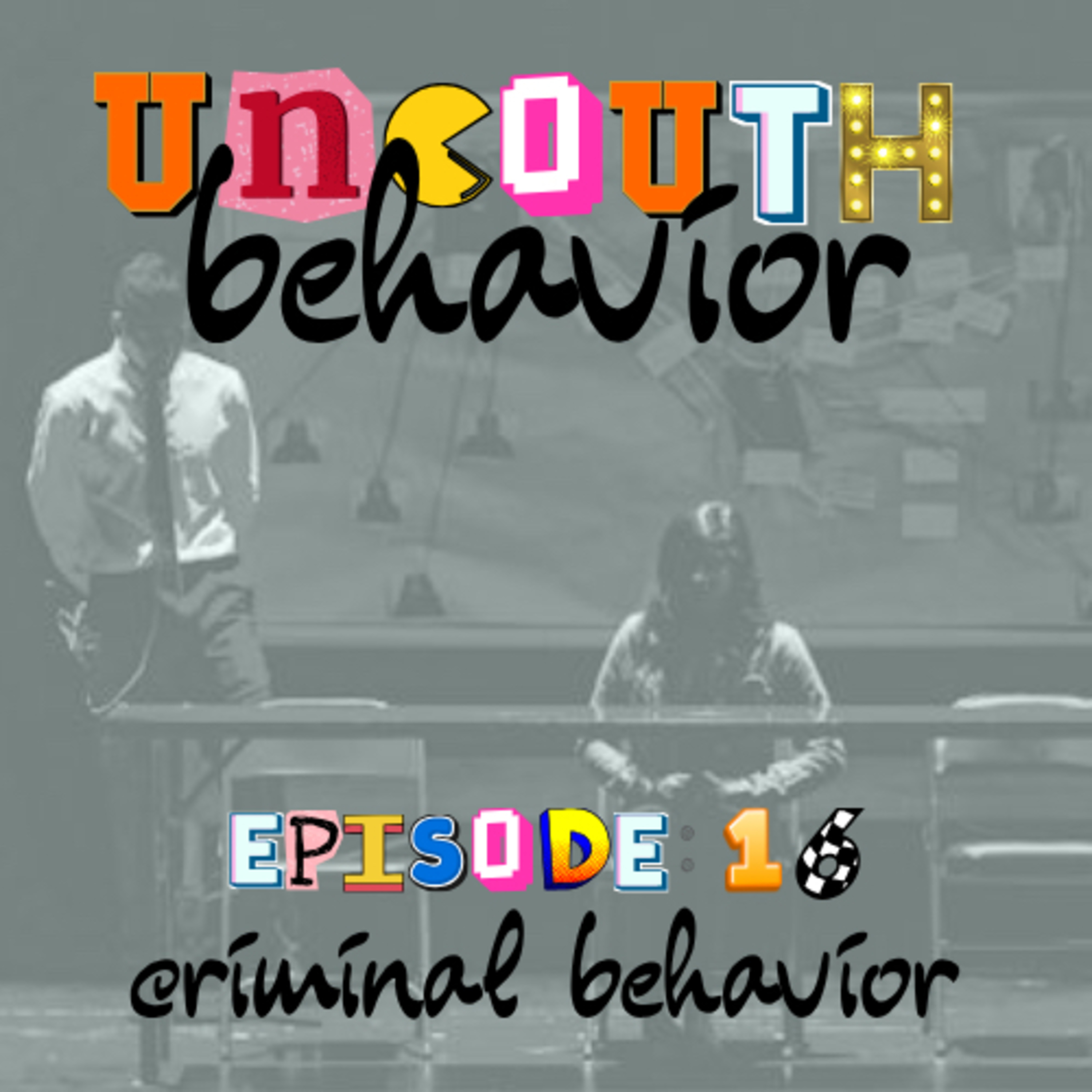 Episode 16: Criminal Behavior episode artwork