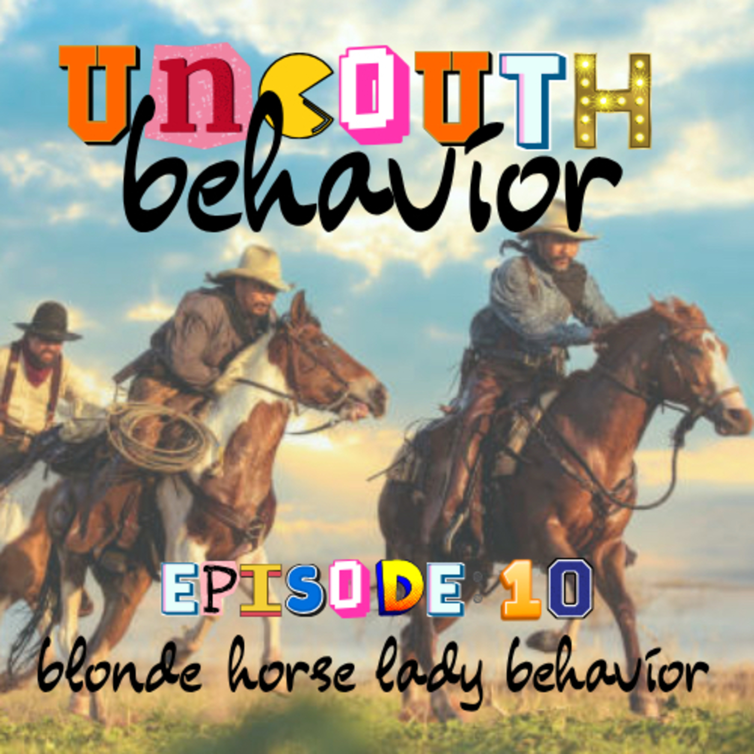 Episode 10: Blonde Horse Lady Behavior episode artwork