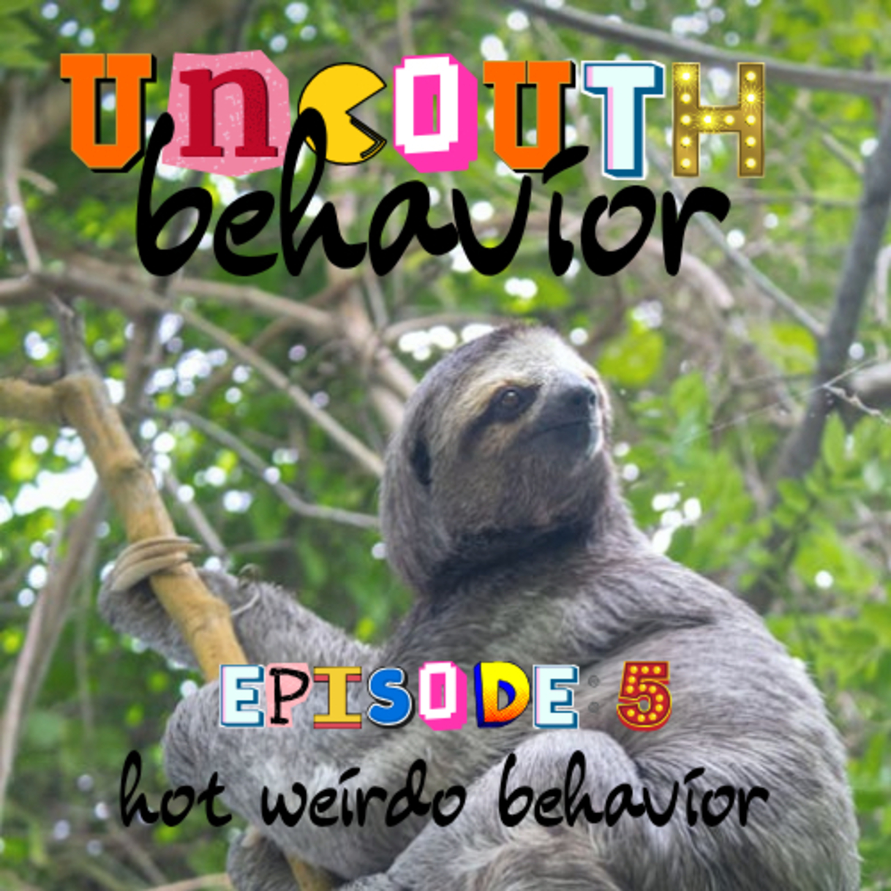Episode 5: Hot Weirdo Behavior episode artwork