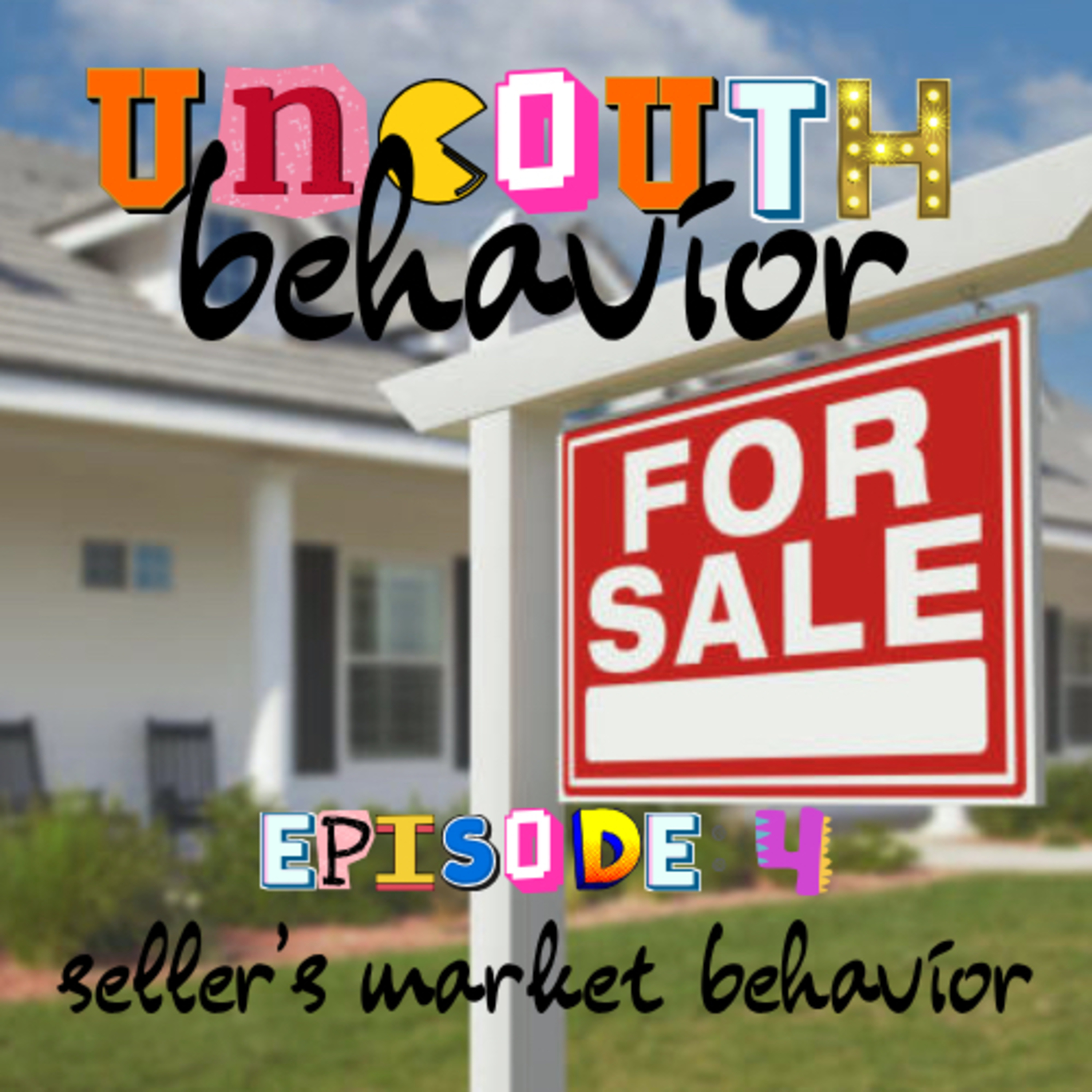 Episode 4: Seller’s Market Behavior episode artwork