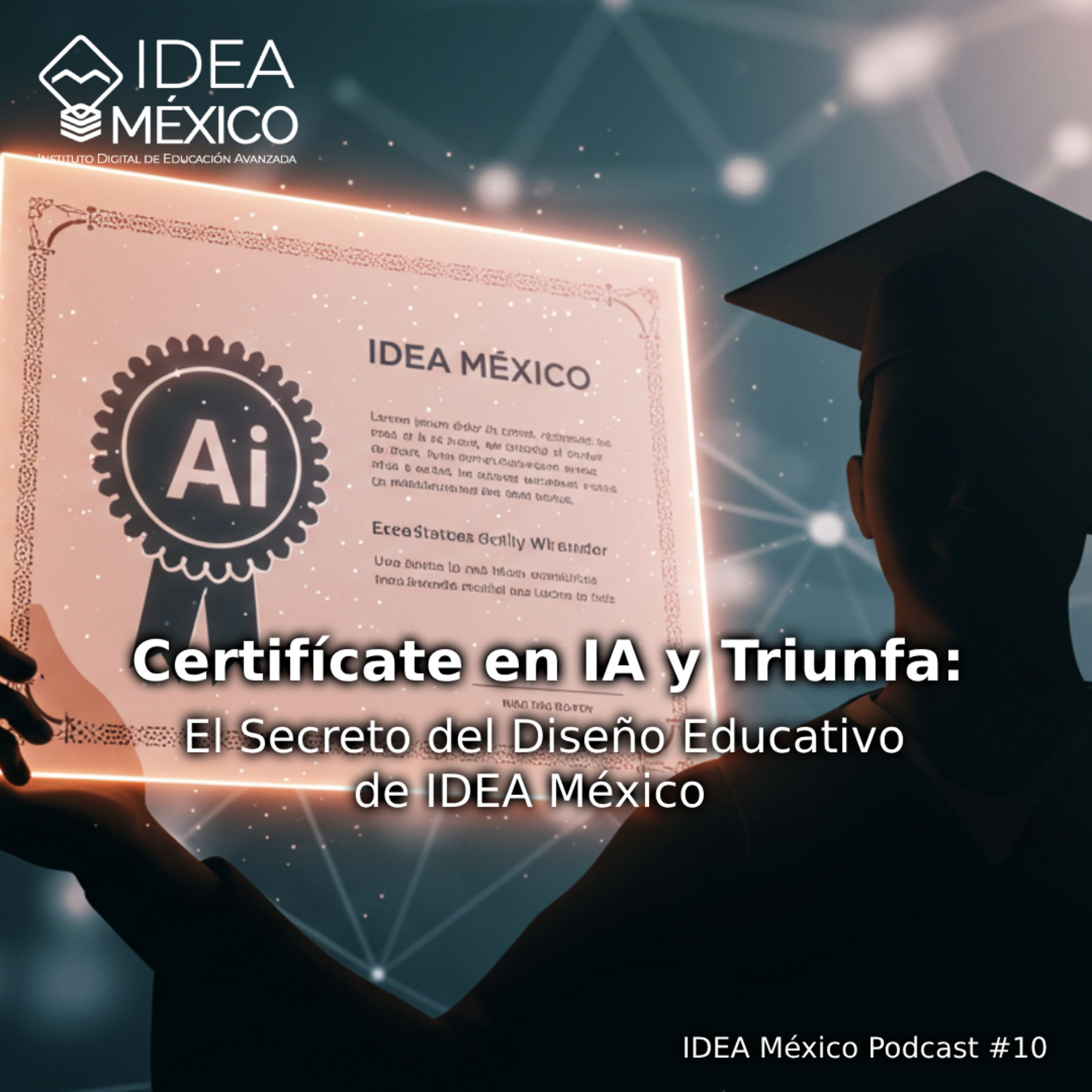 Certifícate en IA y Triunfa: El Secreto del Diseño Educativo de IDEA México episode artwork
