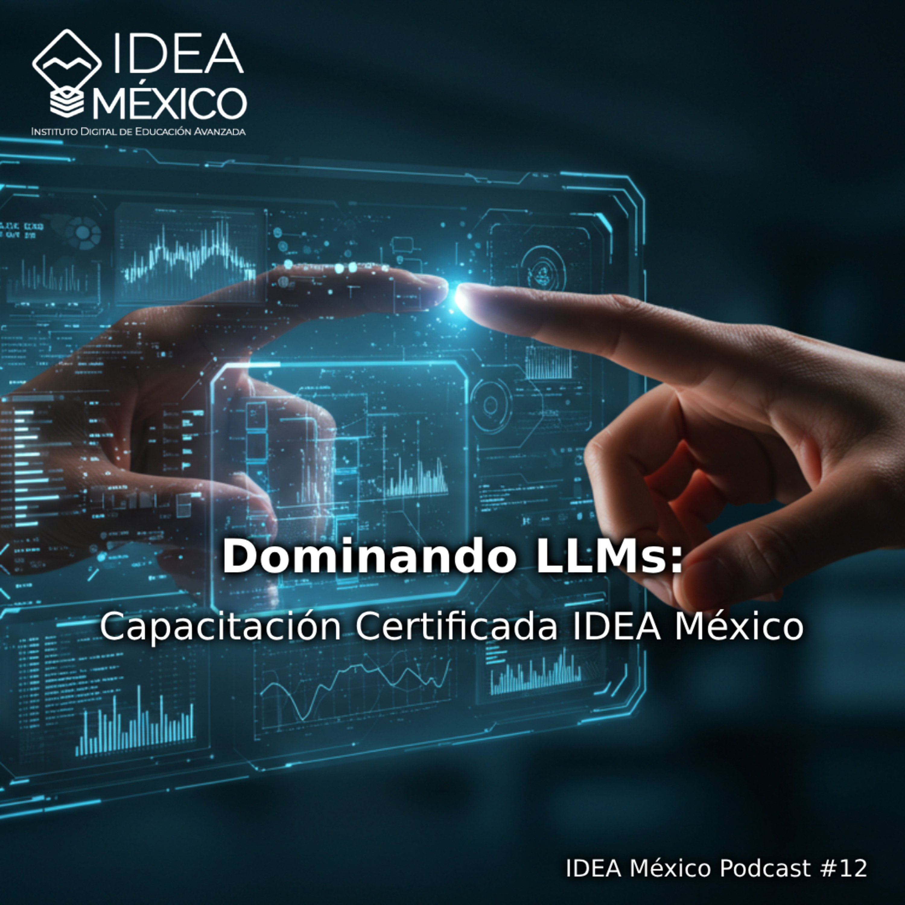 Dominando LLMs: Capacitación Certificada IDEA México episode artwork