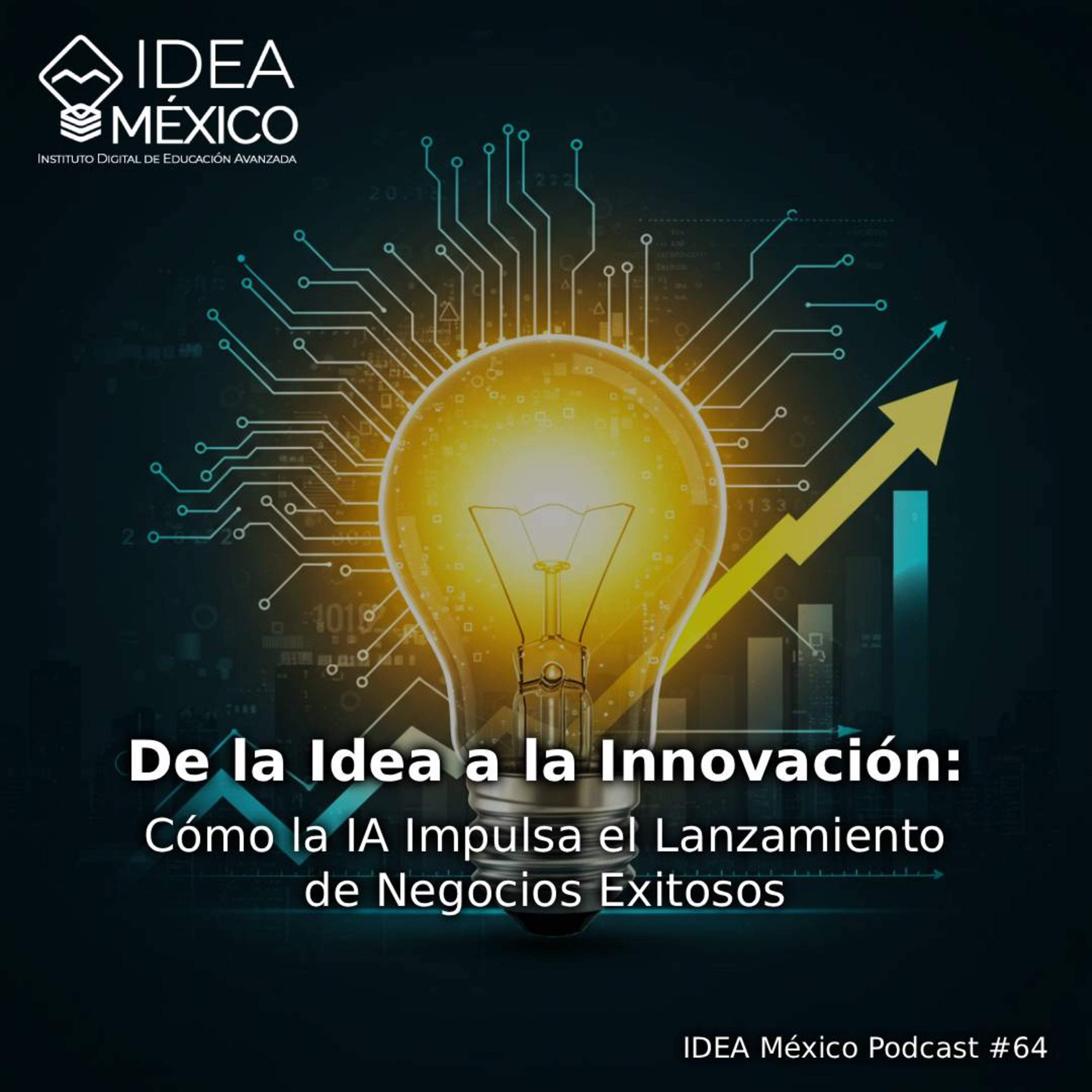 De la Idea a la Innovación: Cómo la IA Impulsa el Lanzamiento de Negocios Exitosos episode artwork