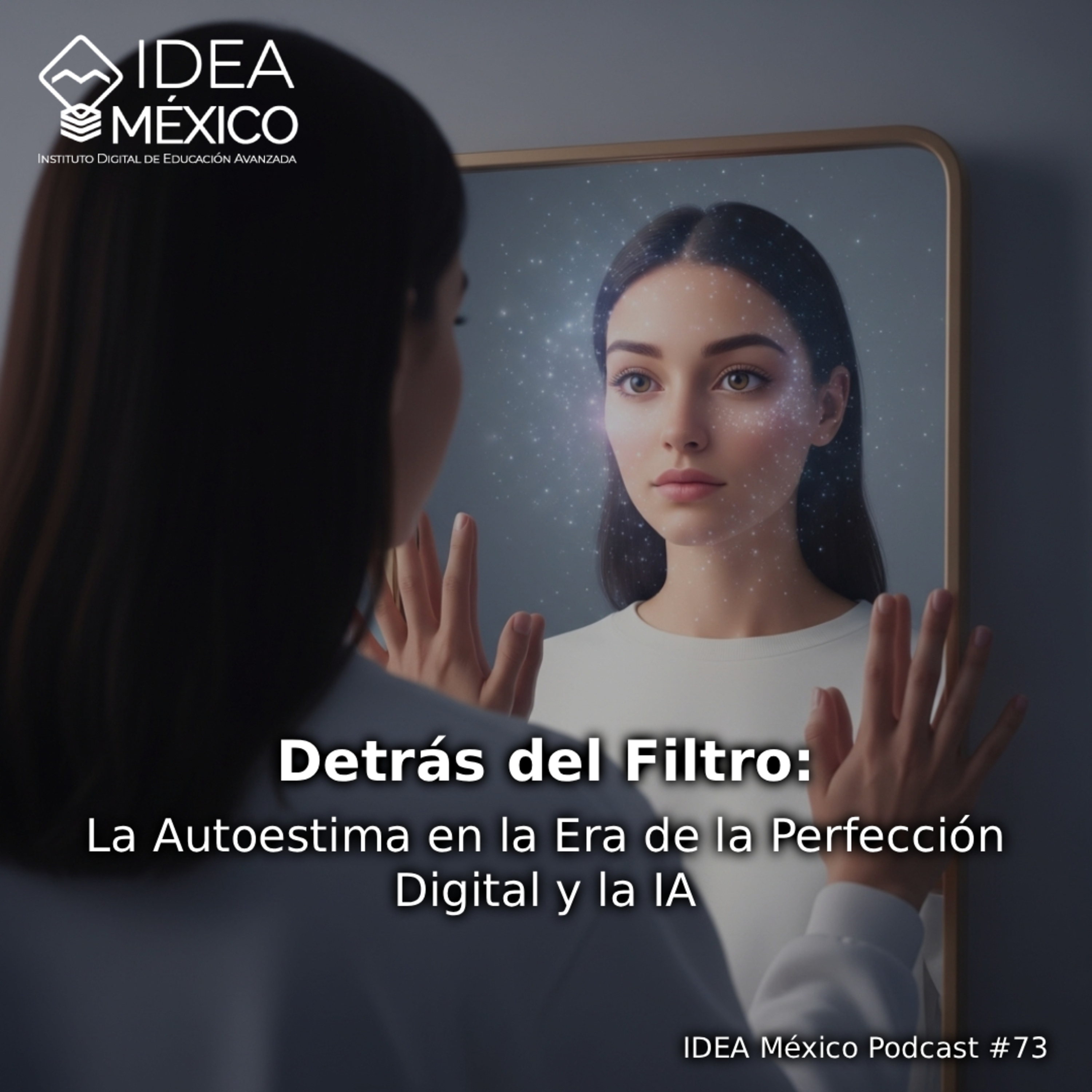 Detrás del Filtro: La Autoestima en la Era de la Perfección Digital y la IA episode artwork