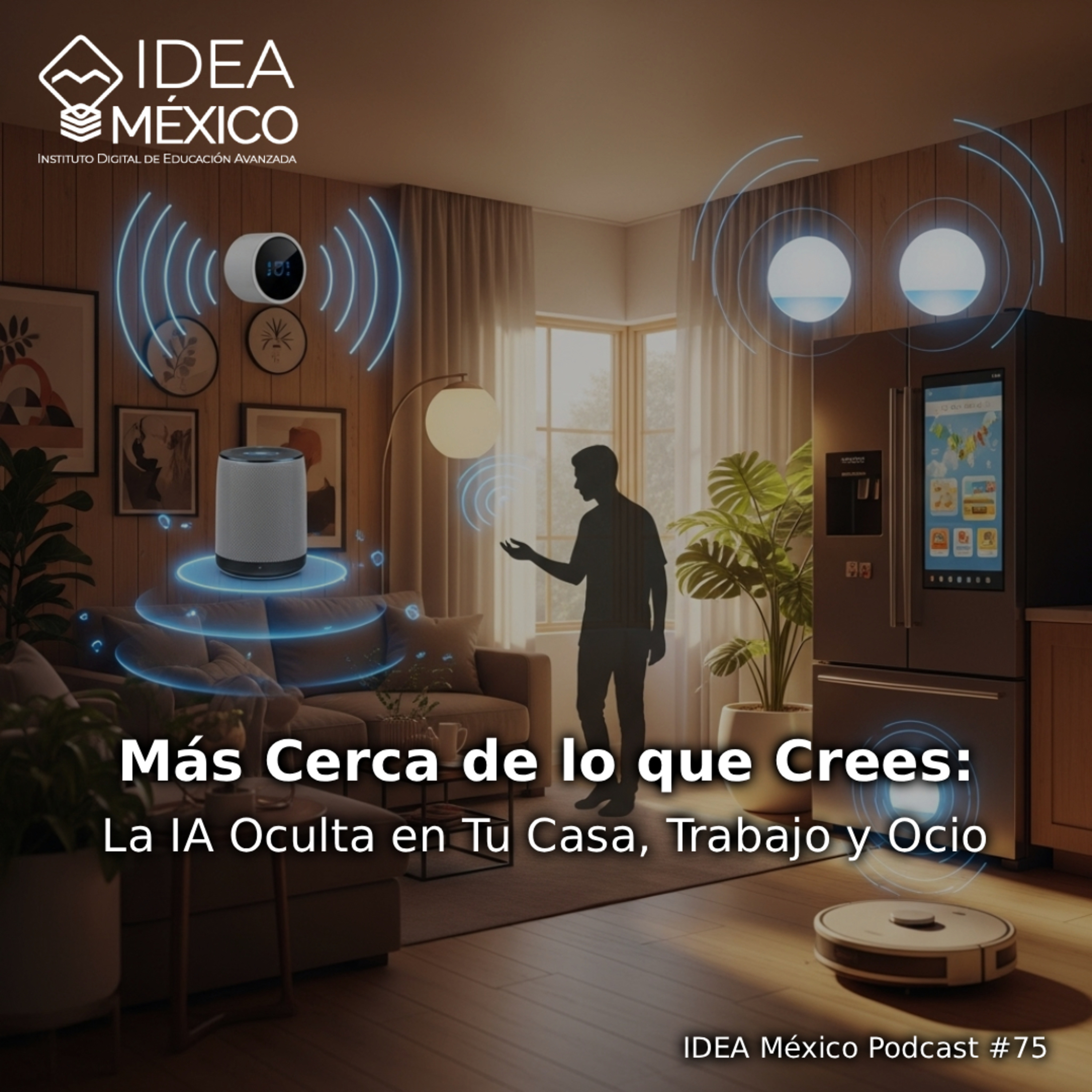 Más Cerca de lo que Crees: La IA Oculta en Tu Casa, Trabajo y Ocio episode artwork