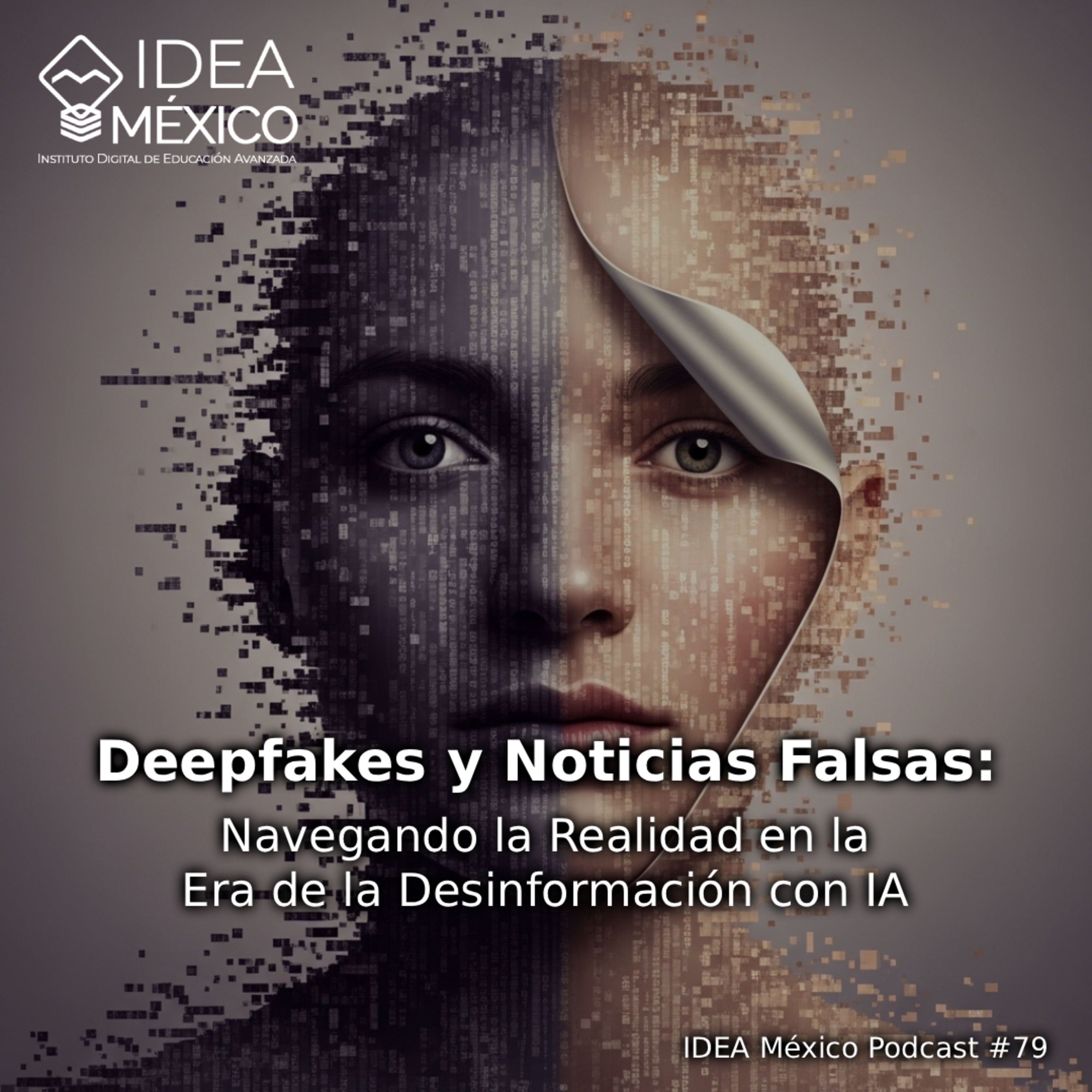 Deepfakes y Noticias Falsas: Navegando la Realidad en la Era de la Desinformación con IA episode artwork