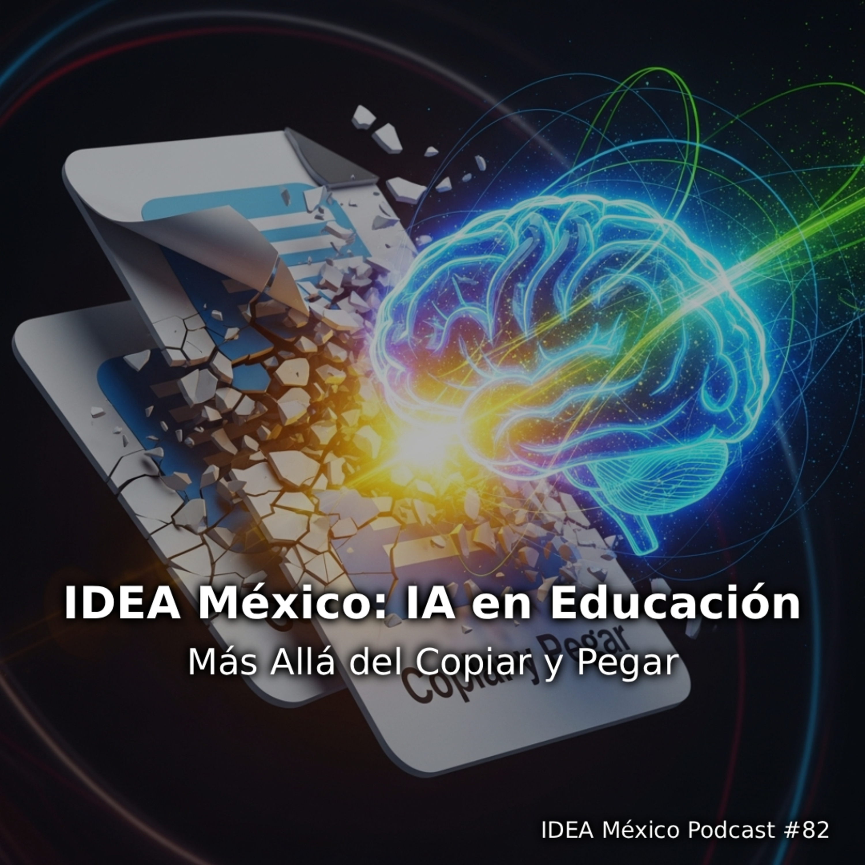IDEA México: IA en Educación - Más Allá del Copiar y Pegar episode artwork