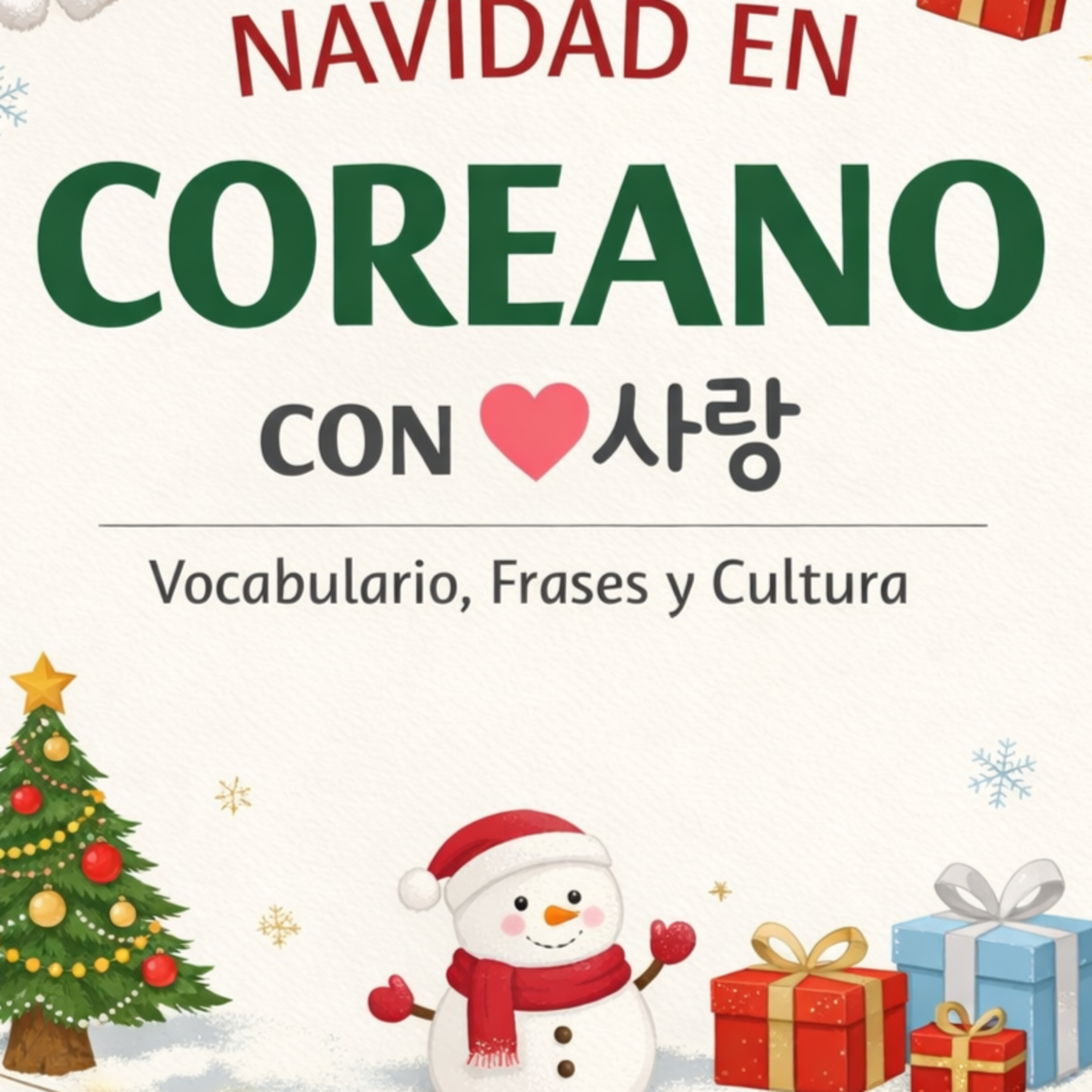 Navidad en Corea: ¿Por qué es una fiesta para parejas? | Cultura Ep 72 episode artwork