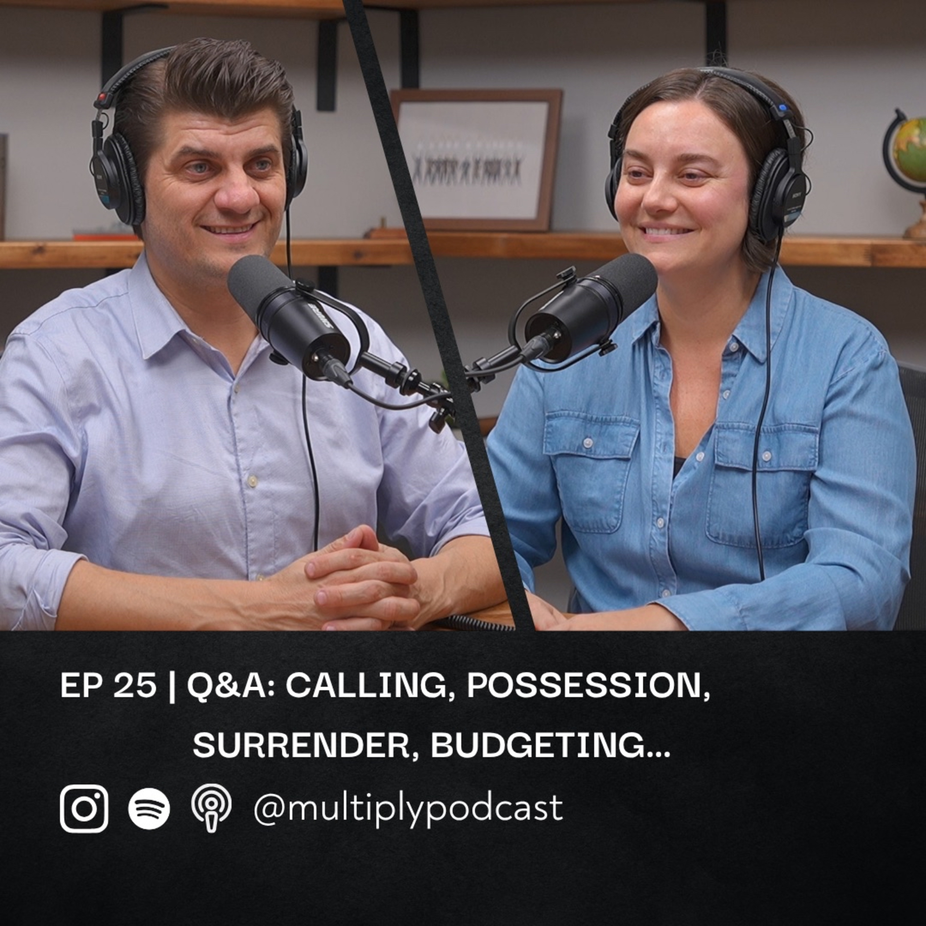 Ep25 | Q&A: Calling, Possession, Surrender, Budgeting
