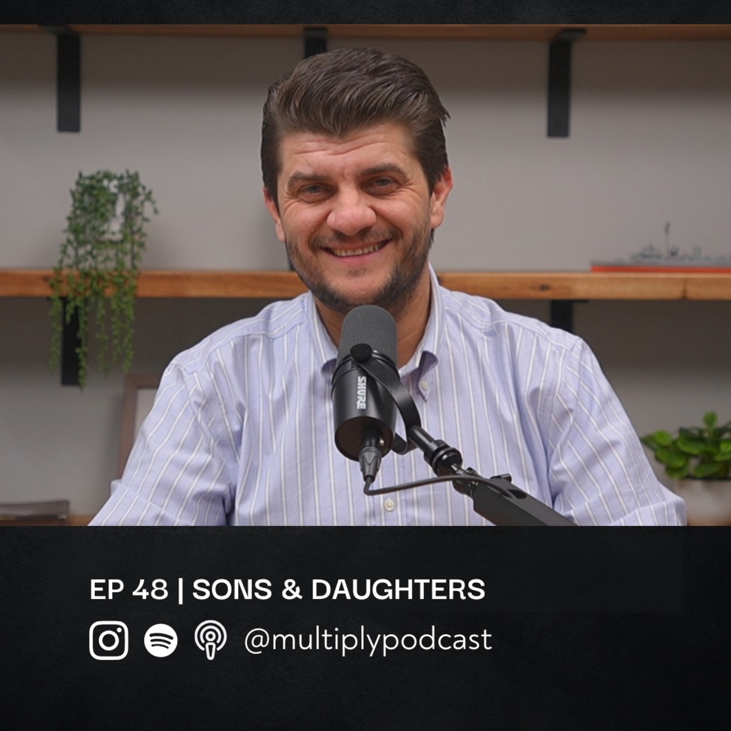 EP48 | Sons & Daughters