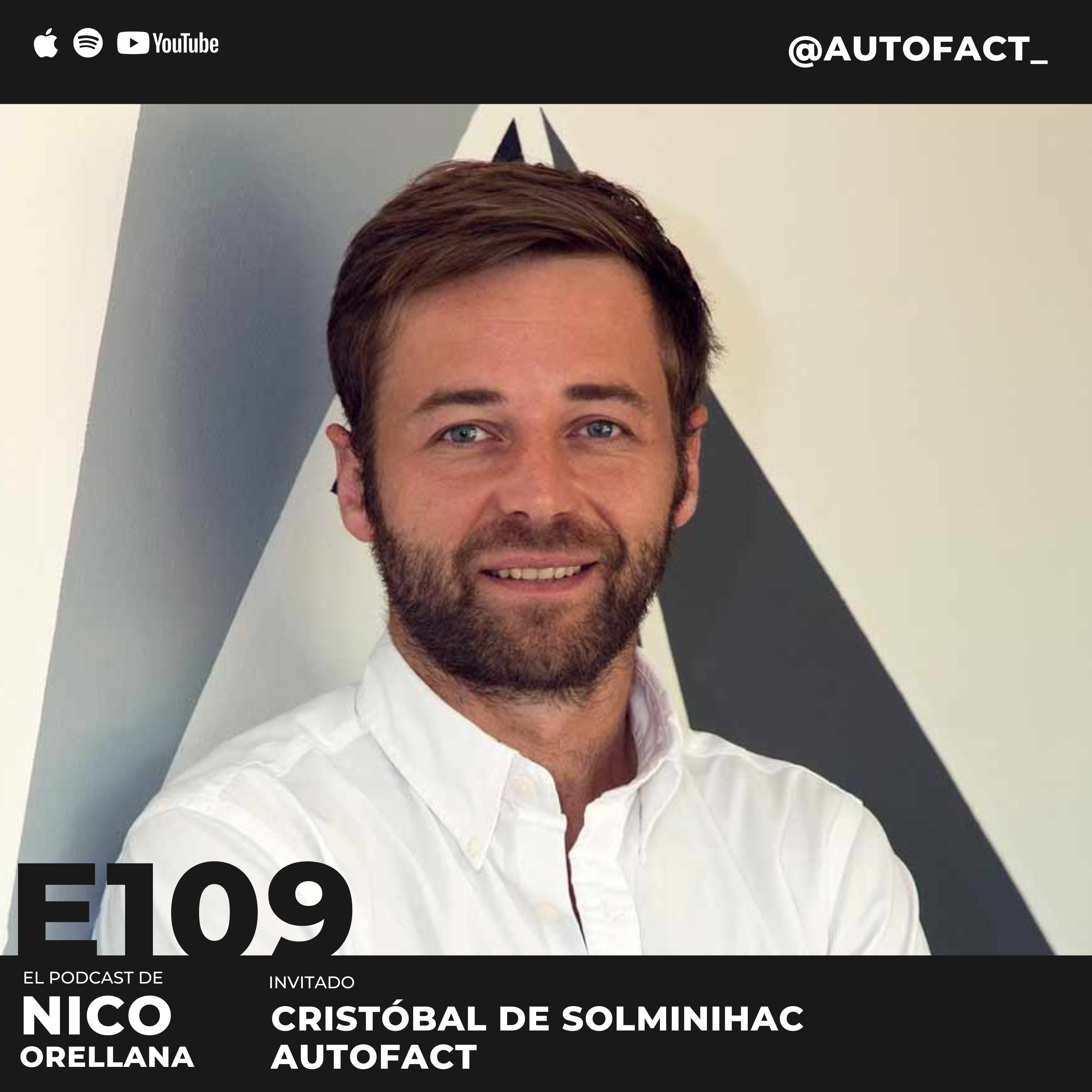 Vendió el 50% de su empresa en US$25M, la historia de Autofact con Cristóbal de Solminihac #109