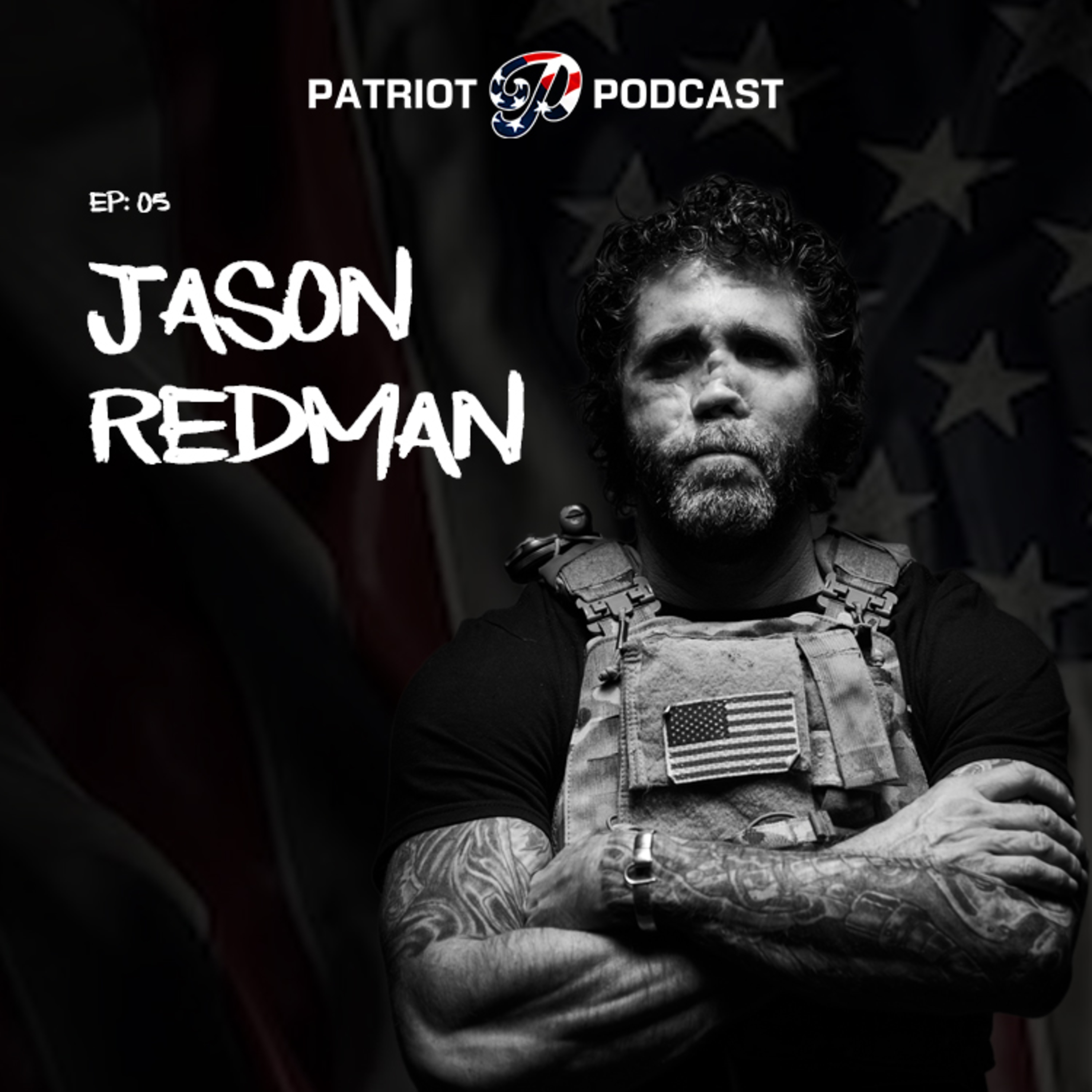 Overcome: The Jason Redman Story | Patriot Podcast Ep. 05