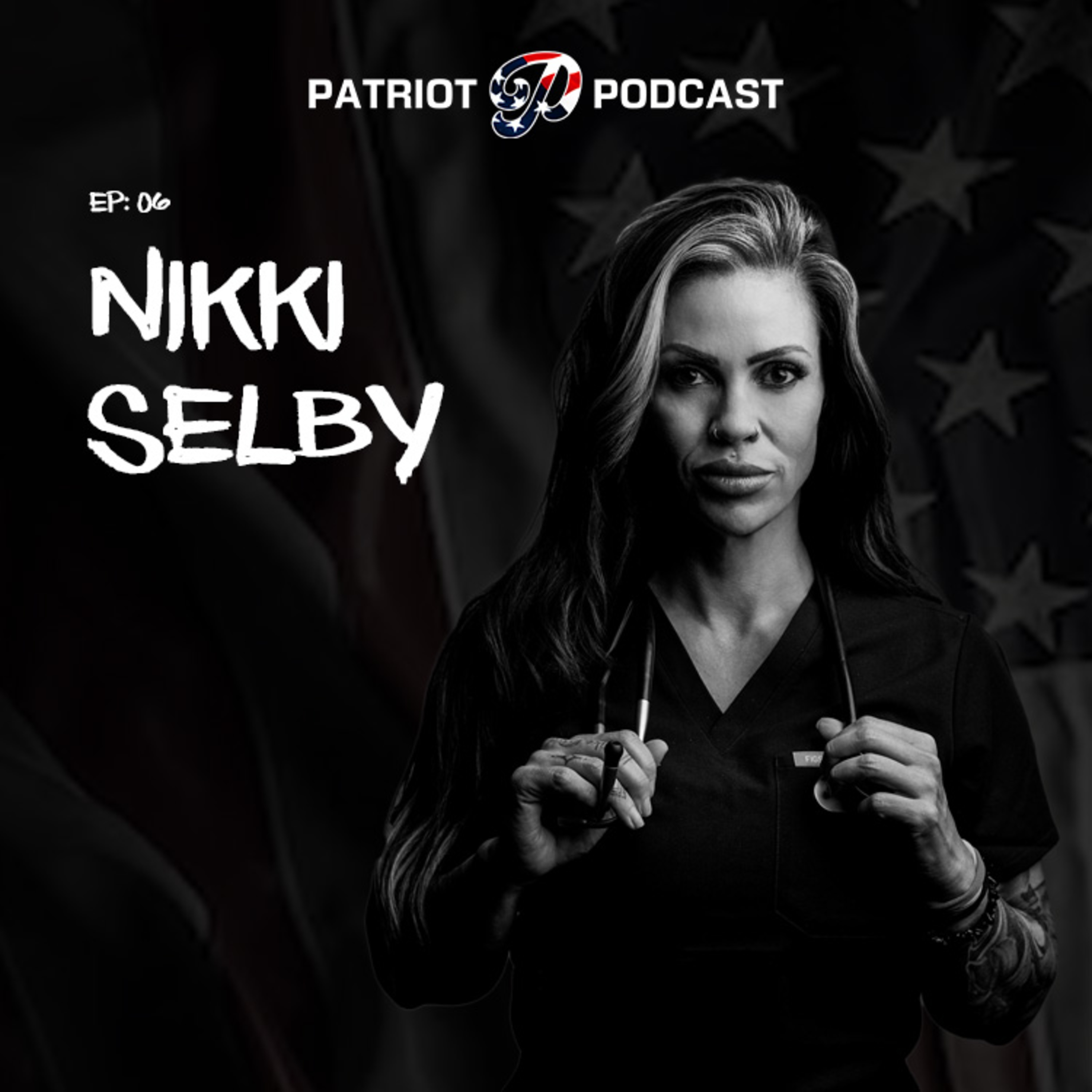 Flight Nurse on the Frontlines | Nikki Selby | Patriot Podcast Ep. 06