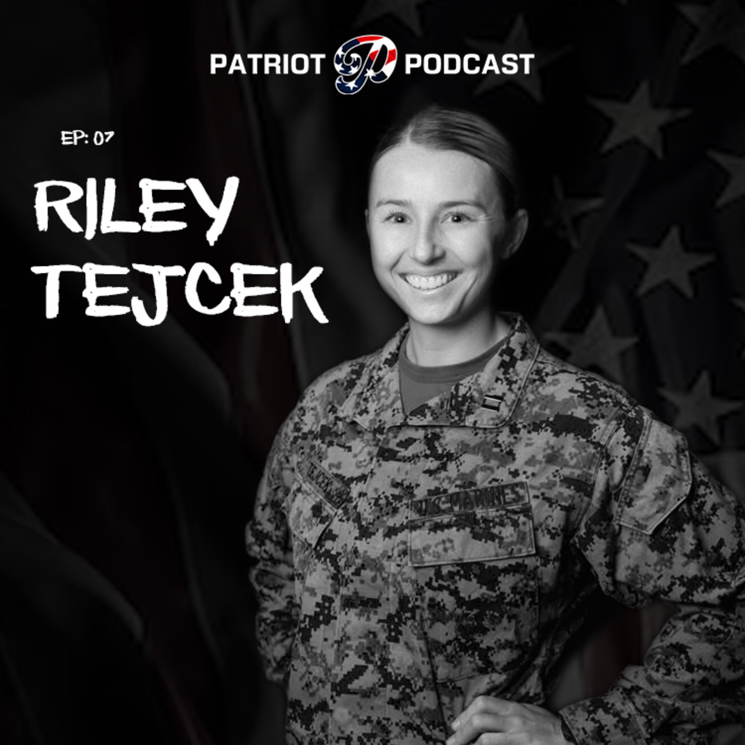 No Excuses, No Limits: The Riley Tejcek Story | Patriot Podcast Ep. 07