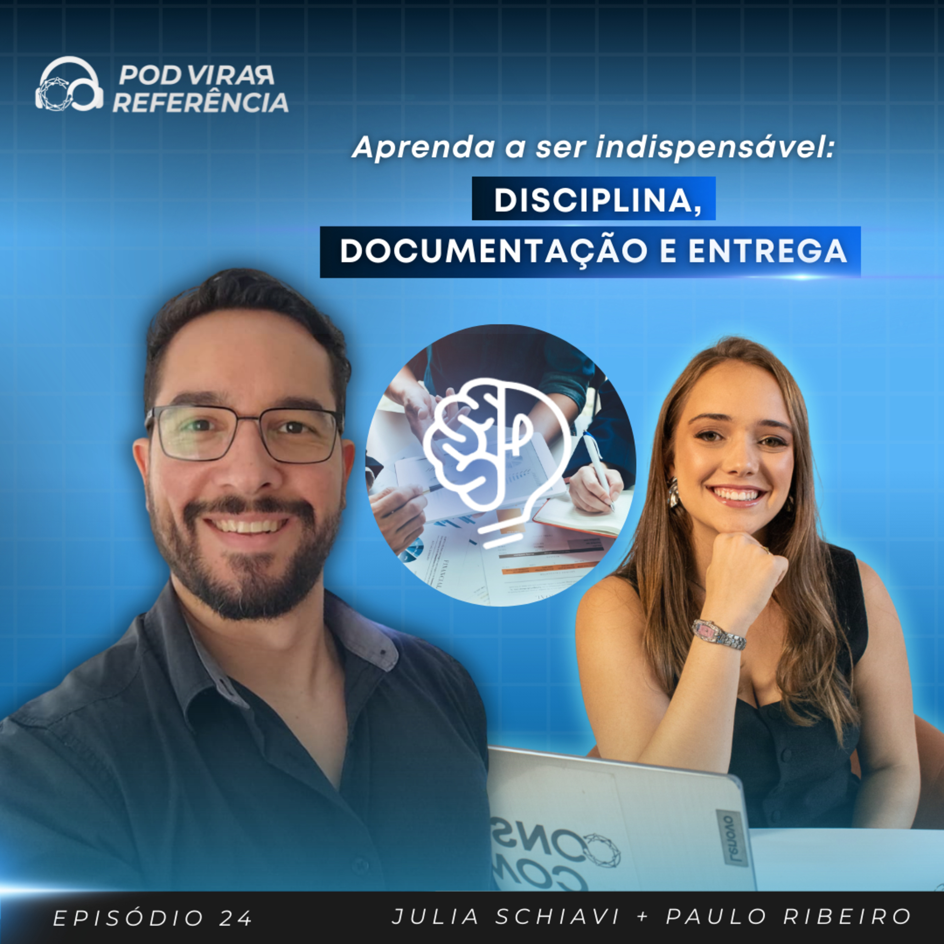 24: Aprenda a ser indispensável: disciplina, documentação e entrega com Paulo Ribeiro