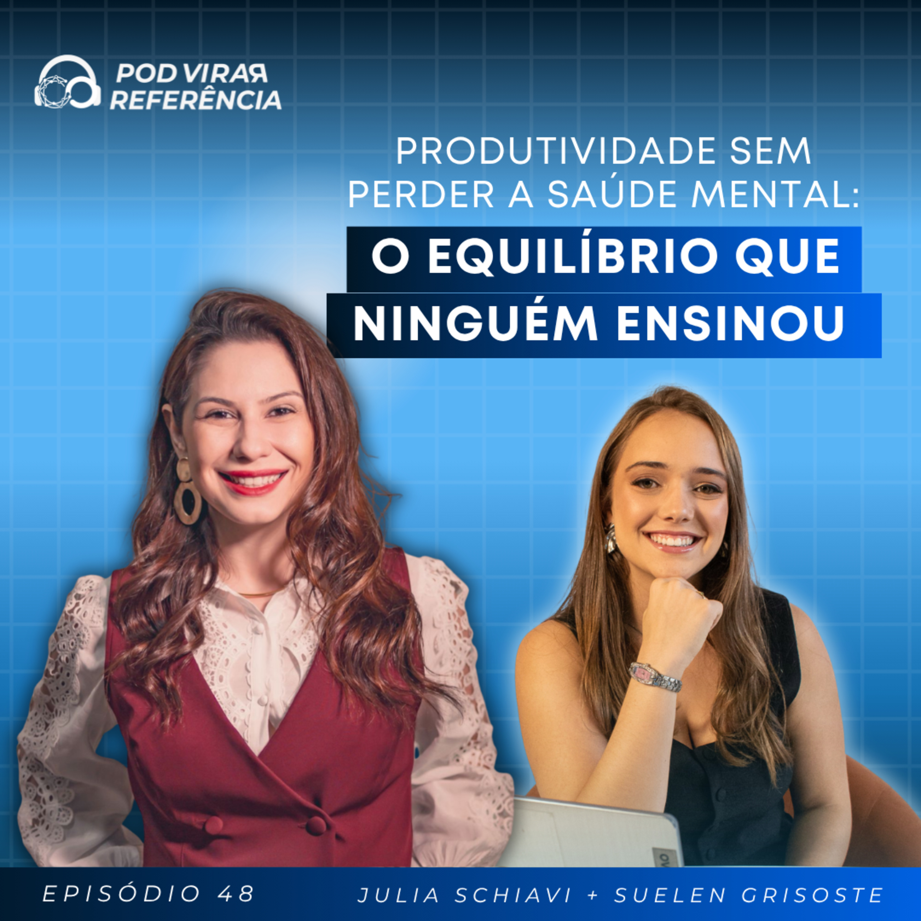 48: Como organizar o tempo sem perder a vida pessoal com Suelen Grisoste episode artwork