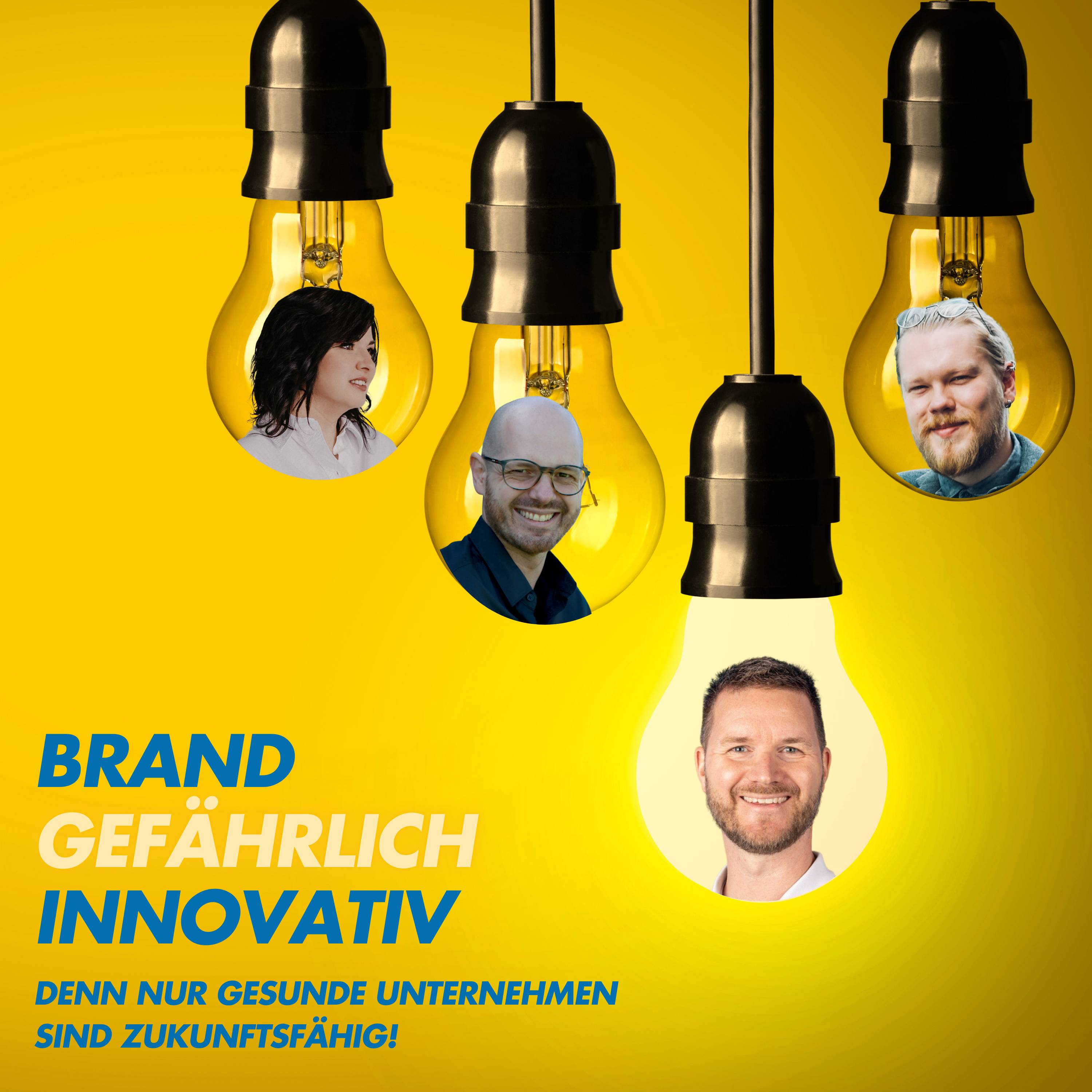 BRANDgefährlich innovativ. Denn nur gesunde Unternehmen sind zukunftsfähig.