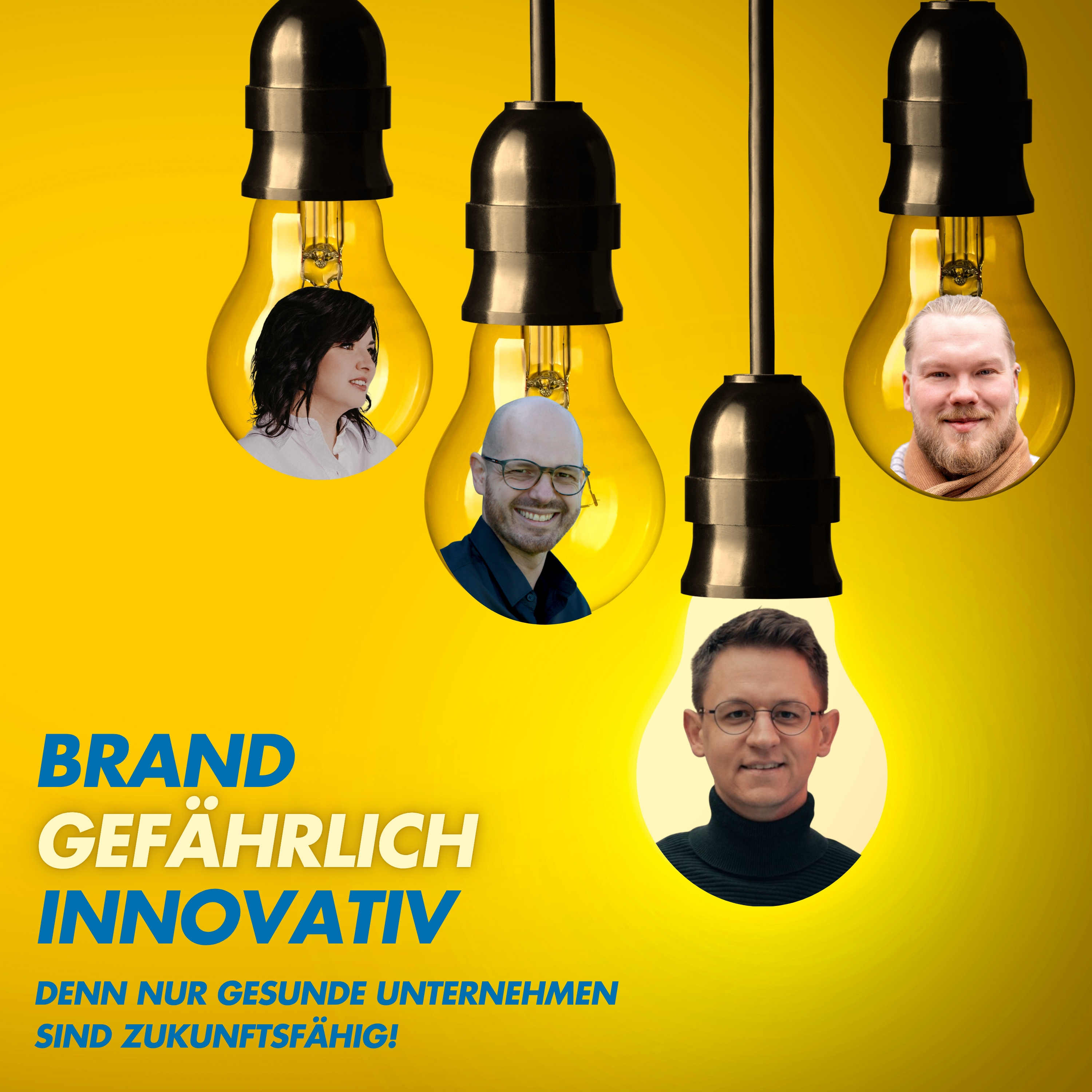 BRANDgefährlich innovativ. Denn nur gesunde Unternehmen sind zukunftsfähig.