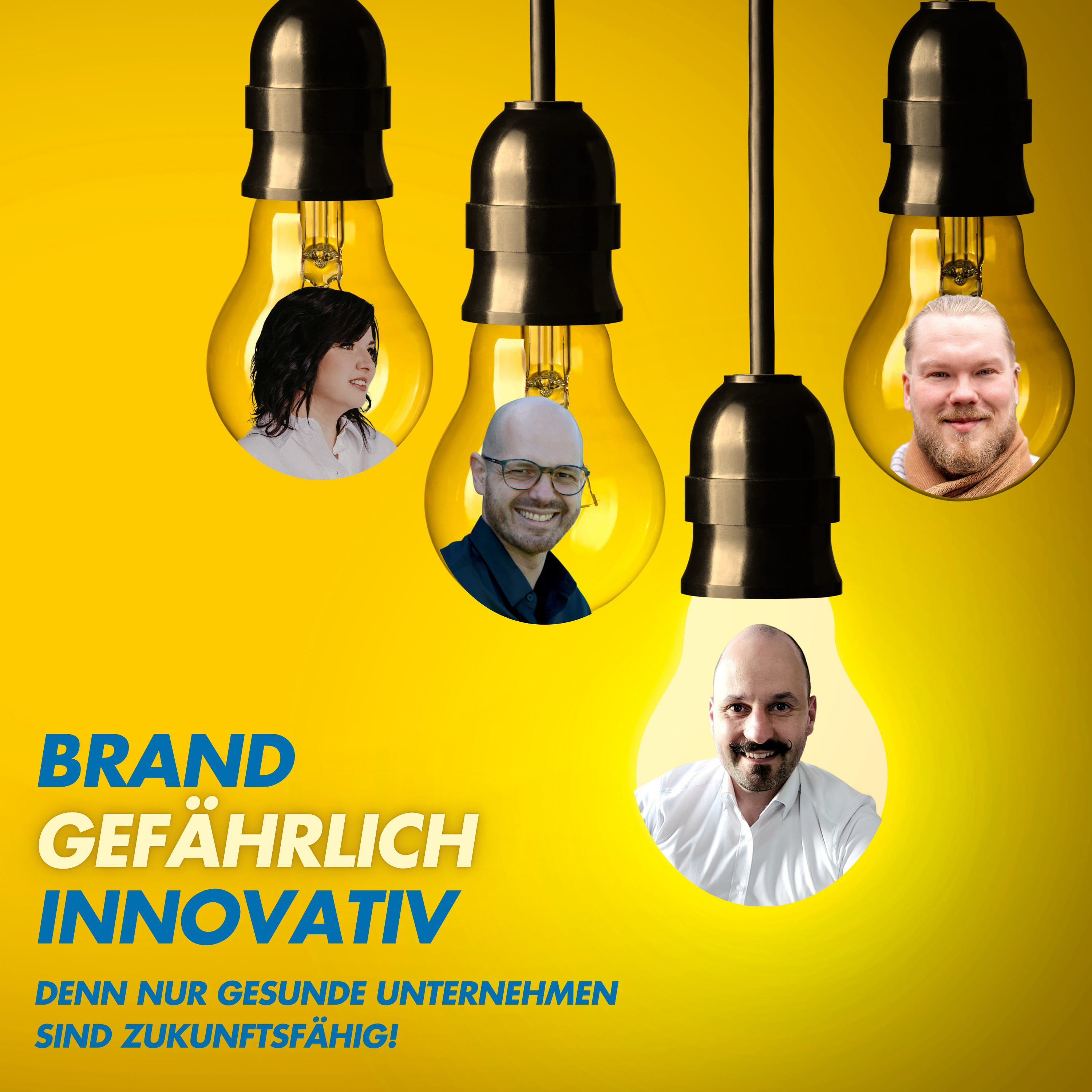 BRANDgefährlich innovativ. Denn nur gesunde Unternehmen sind zukunftsfähig.