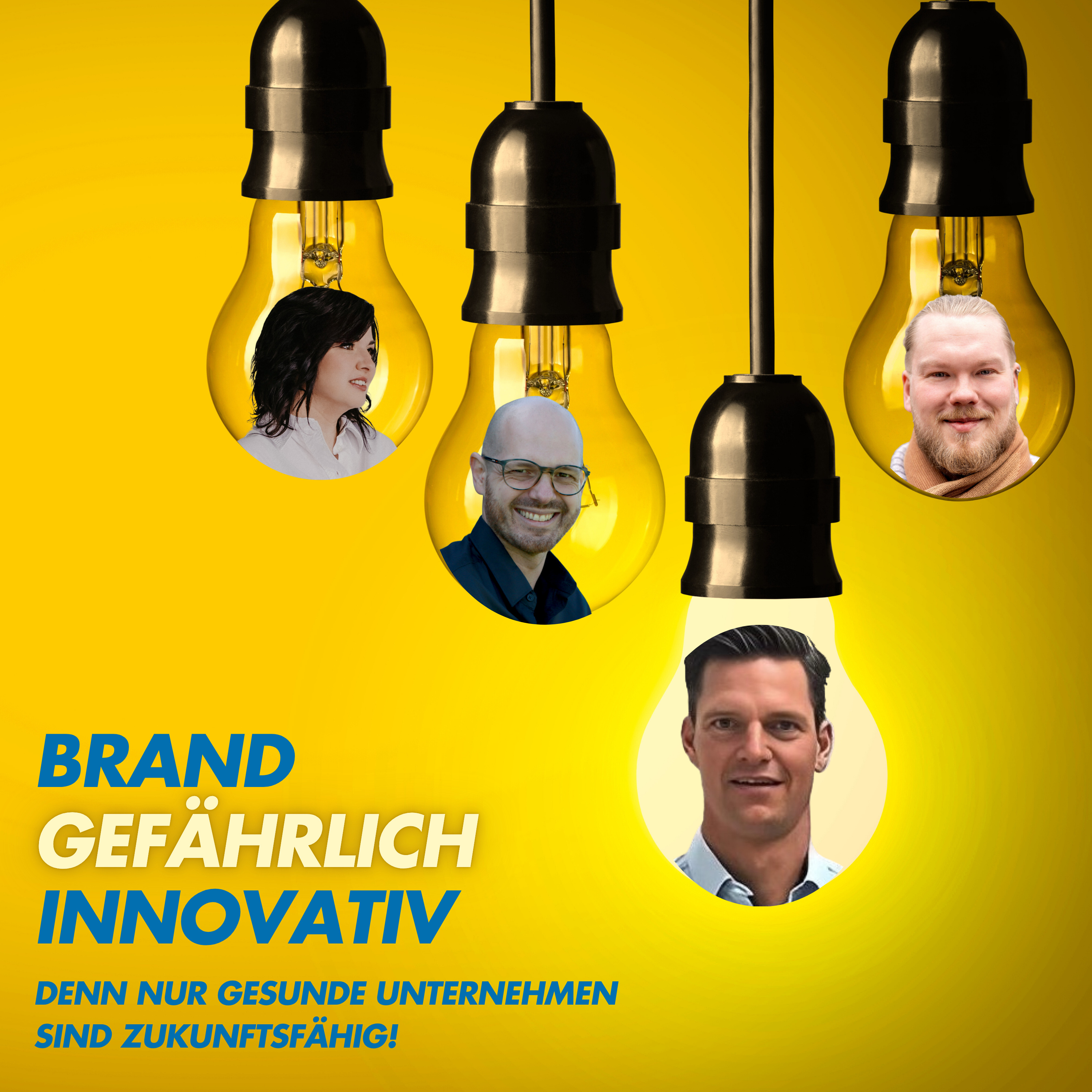 BRANDgefährlich innovativ. Denn nur gesunde Unternehmen sind zukunftsfähig.