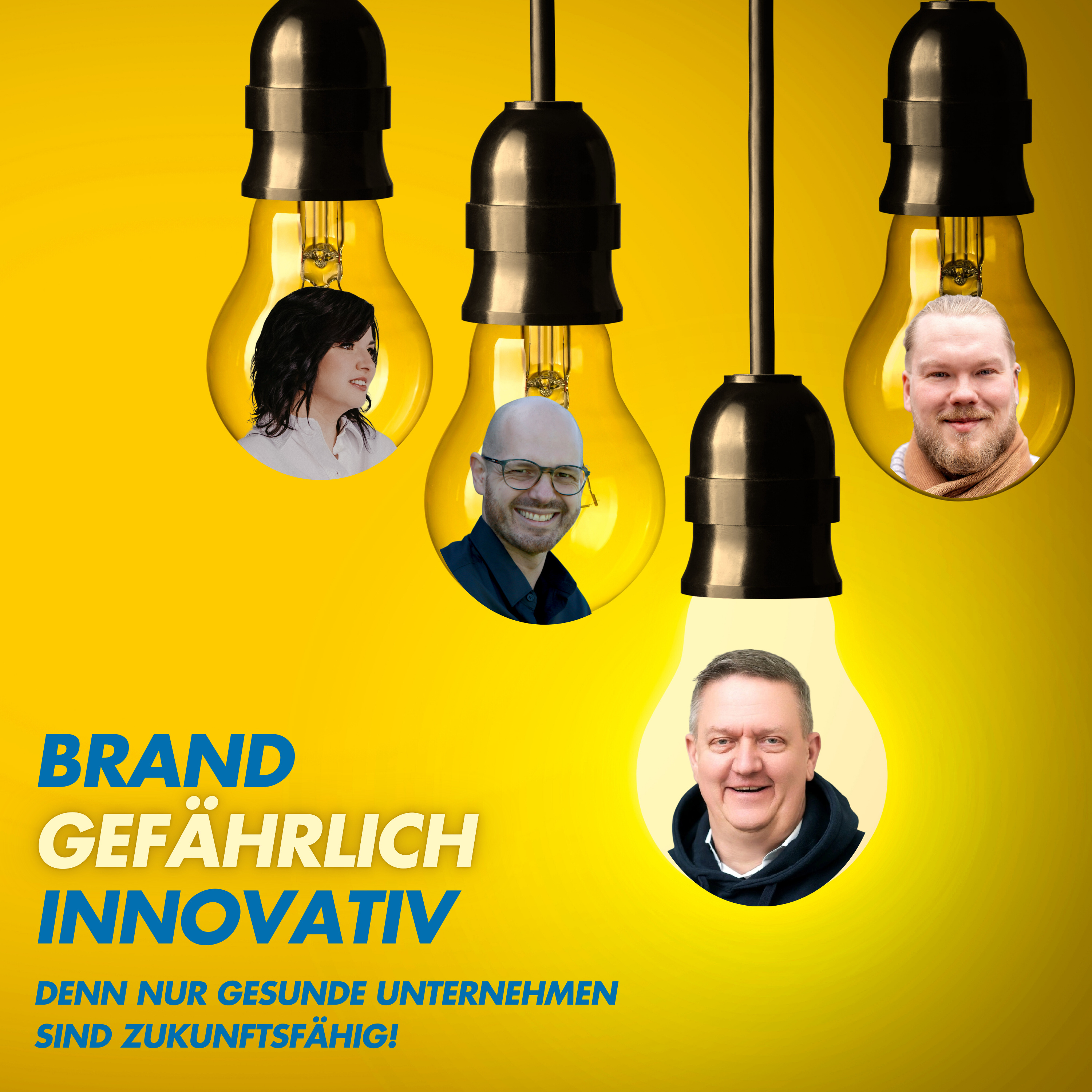 BRANDgefährlich innovativ. Denn nur gesunde Unternehmen sind zukunftsfähig.