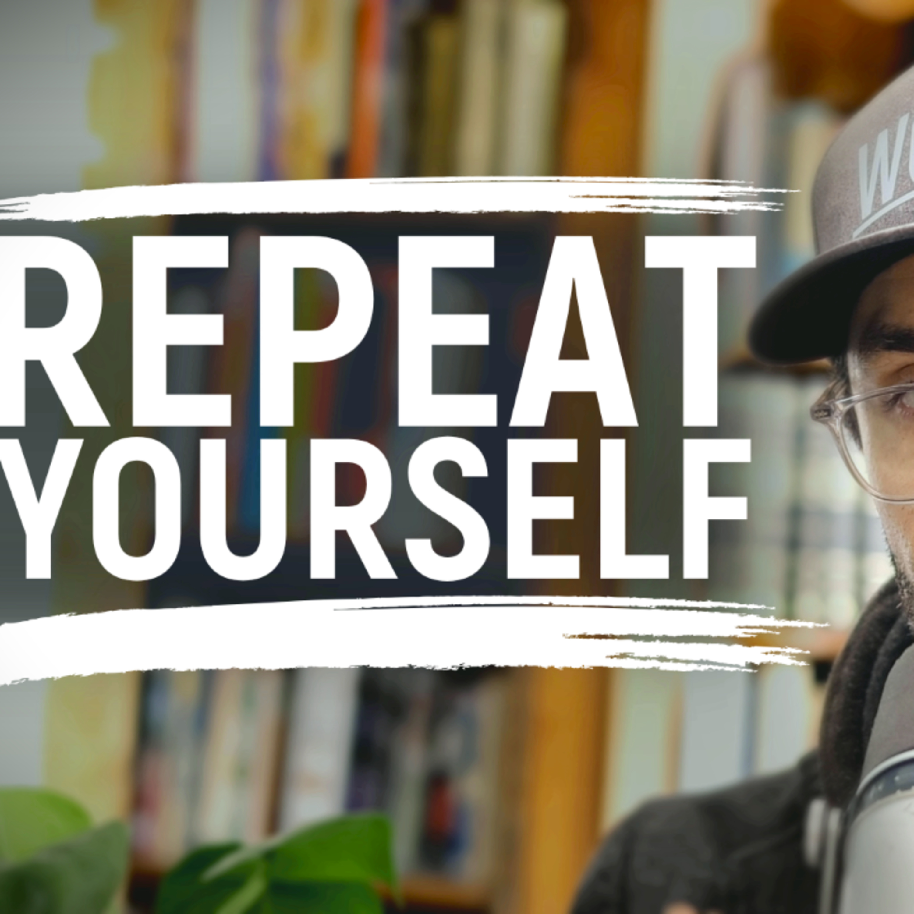 Speak Better By Repeating Yourself Better episode artwork