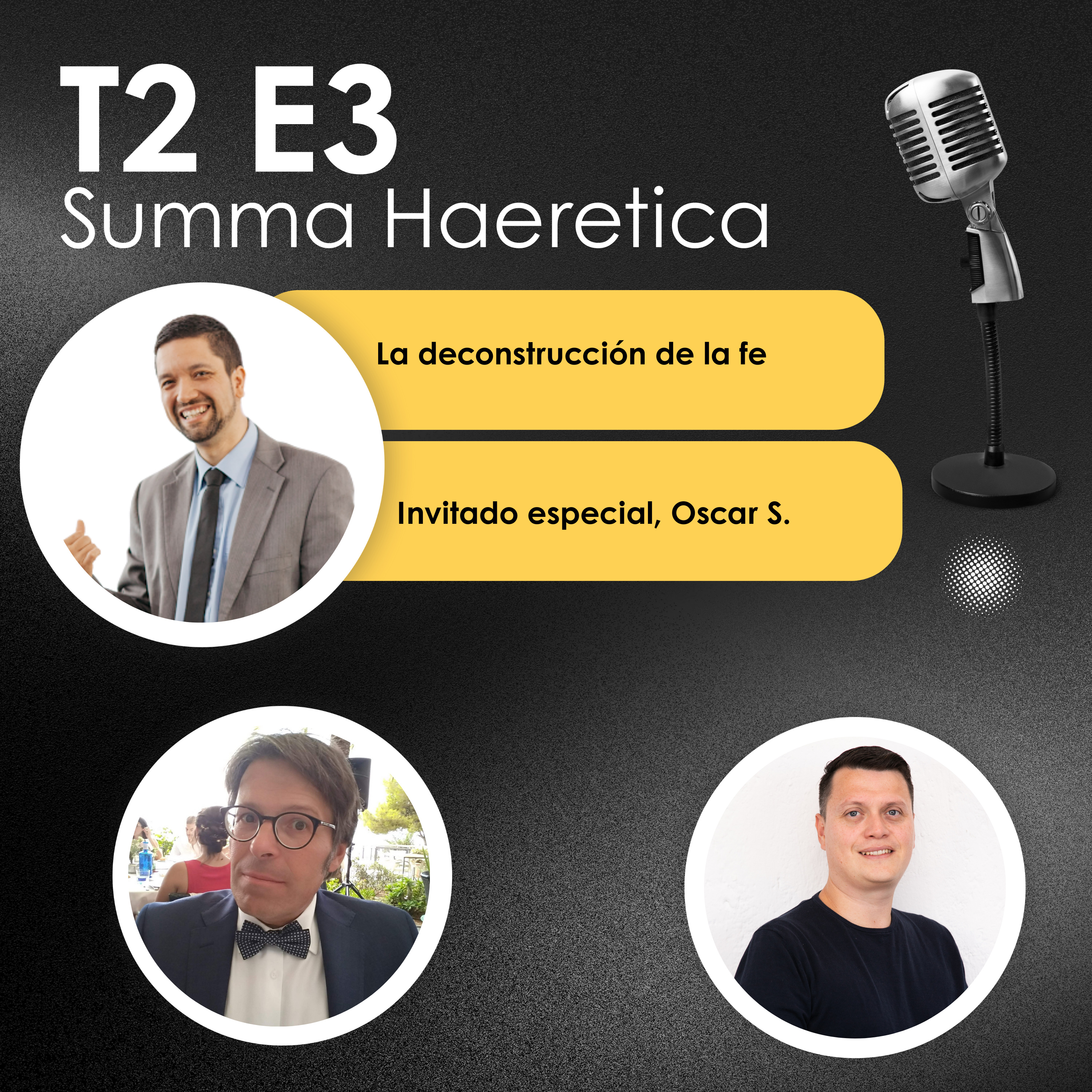T2 E3, La deconstrucción de la fe. Con Oscar S. Summa Haeretica. episode artwork
