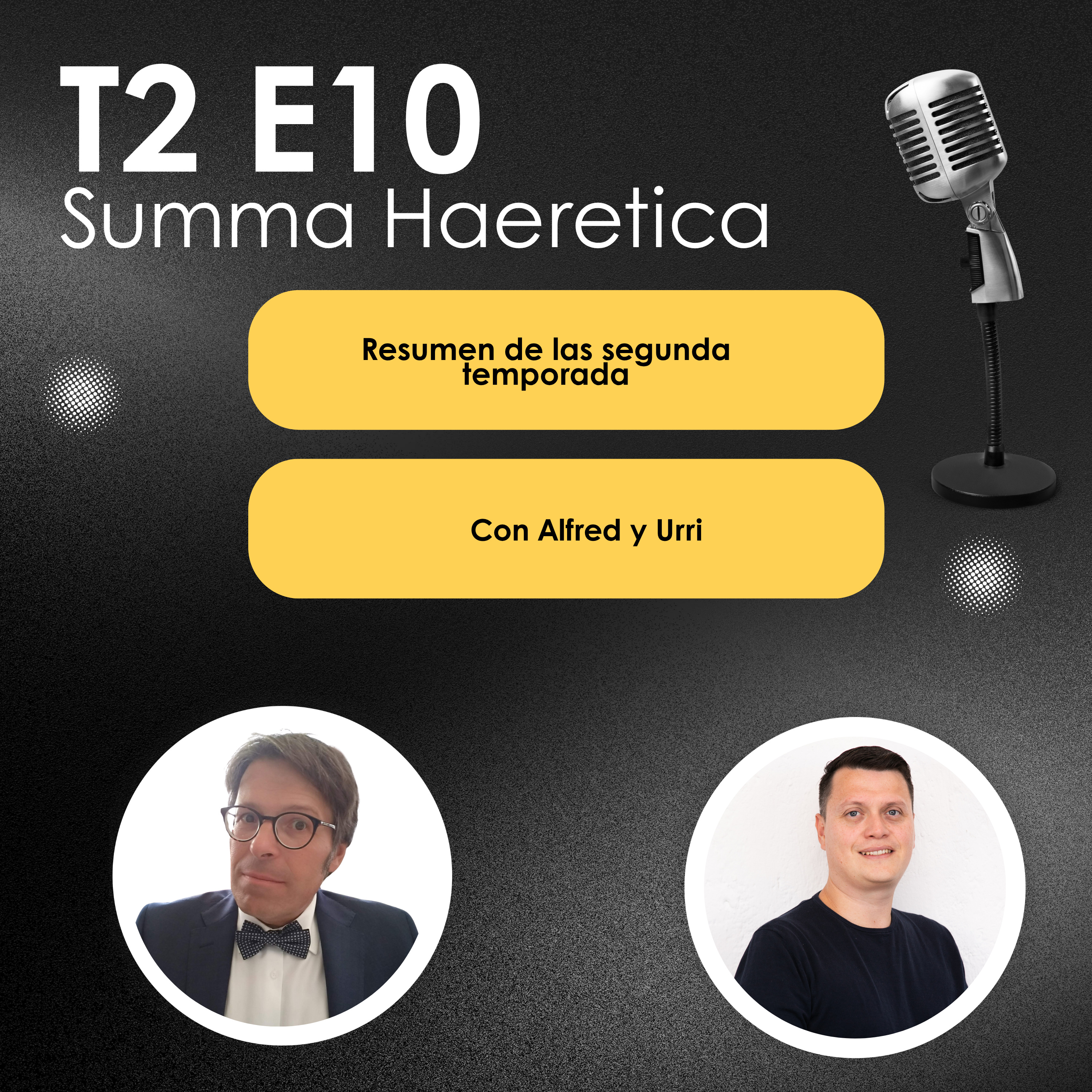 T2 E10 Repaso de la segunda temporada. Alfred y Urri. Summa Haeretica. episode artwork