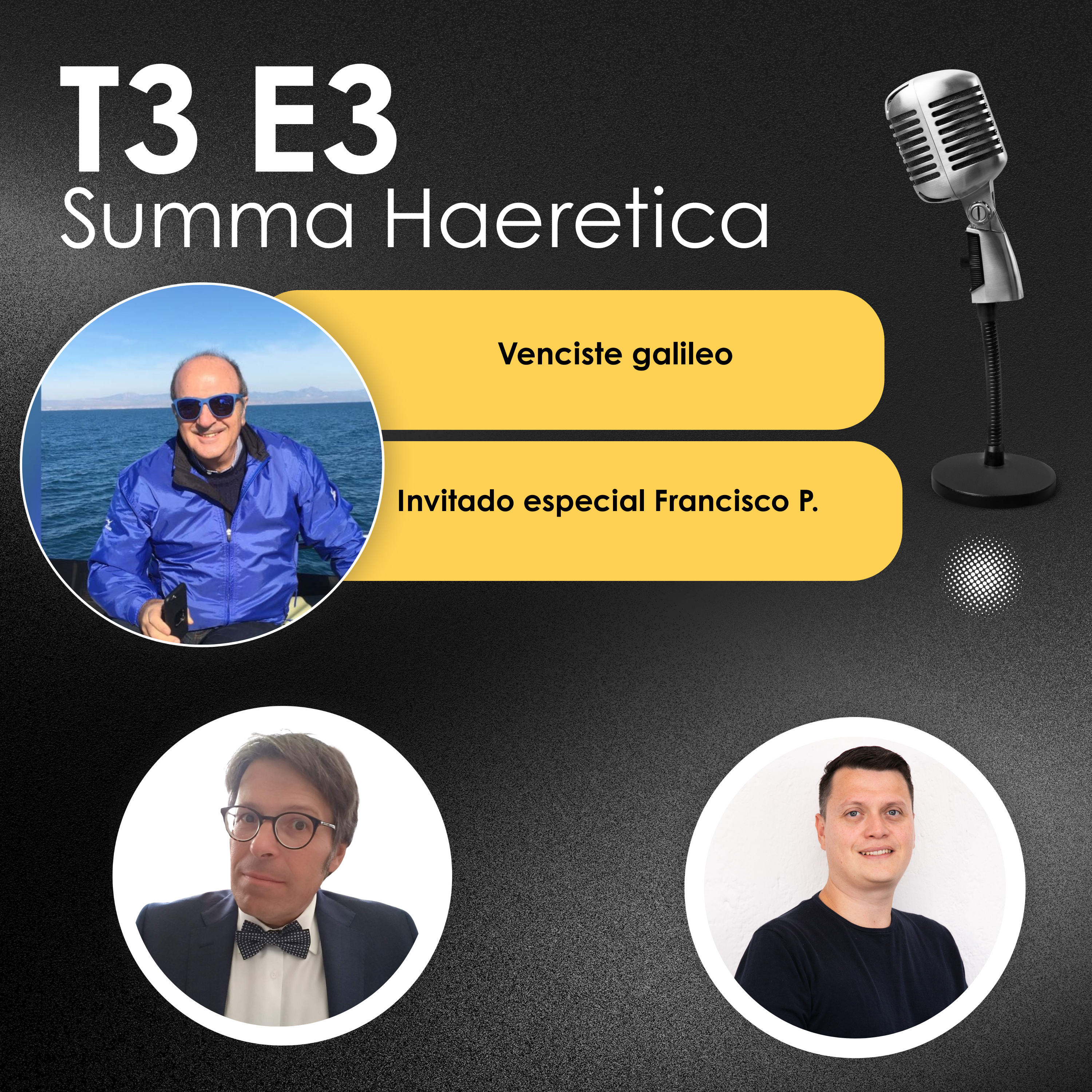 T3 E3 Venciste galileo. Con Francisco P. Summa Haeretica episode artwork