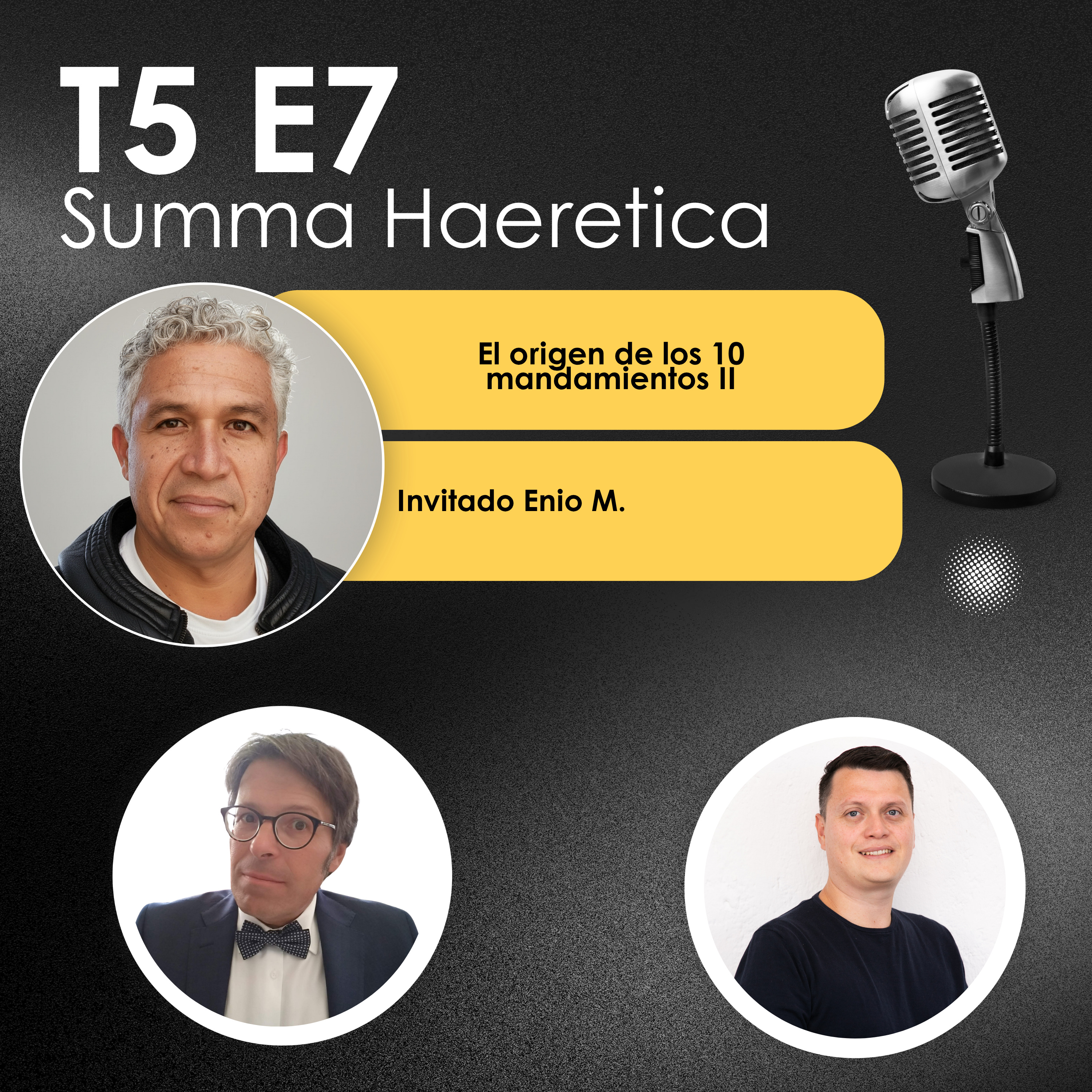 T5 E7 El origen de los diez mandamientos parte 2 Con Enio M. Summa Haeretica episode artwork