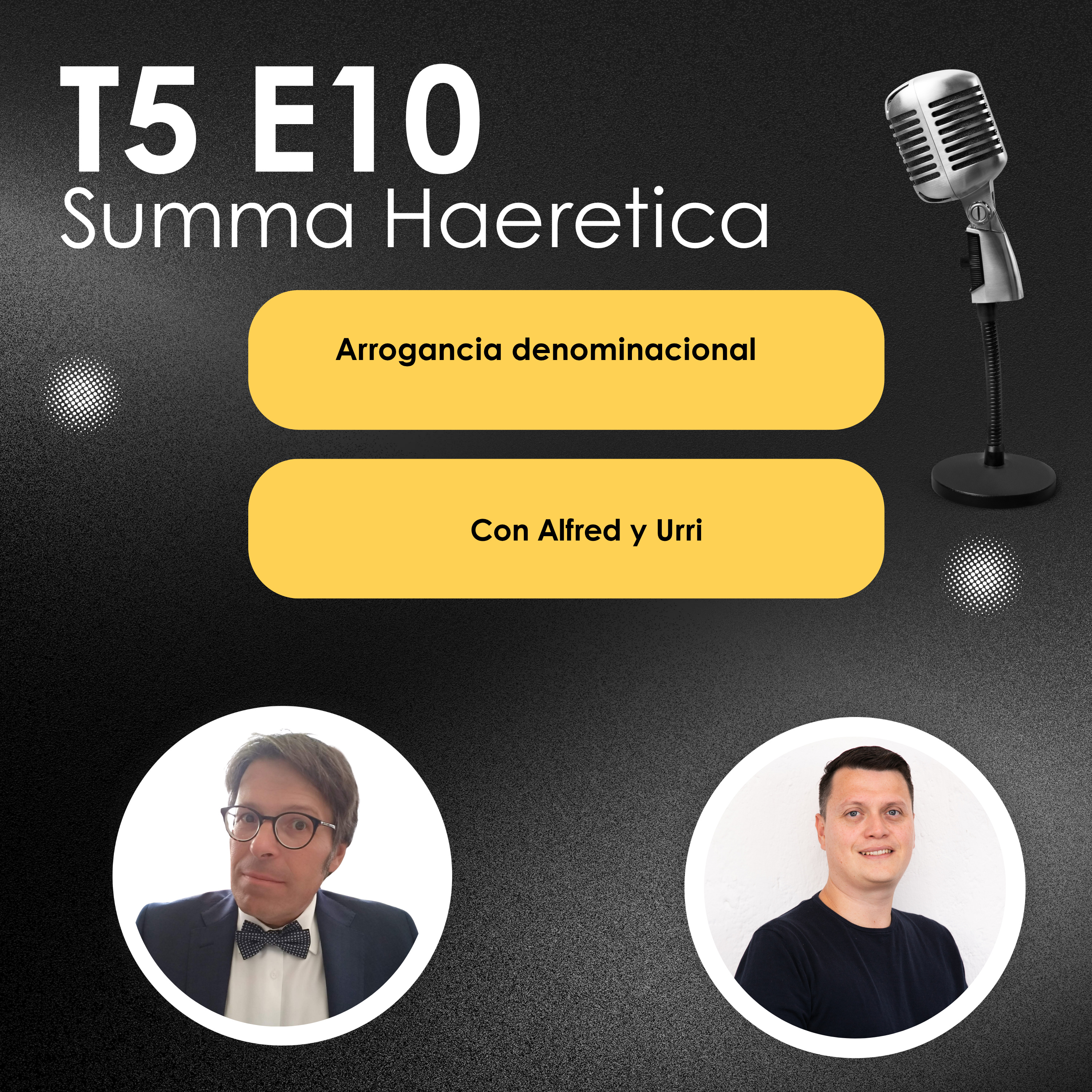 T5 E10 Arrogancia denominaciónal. Summa Haeretica episode artwork
