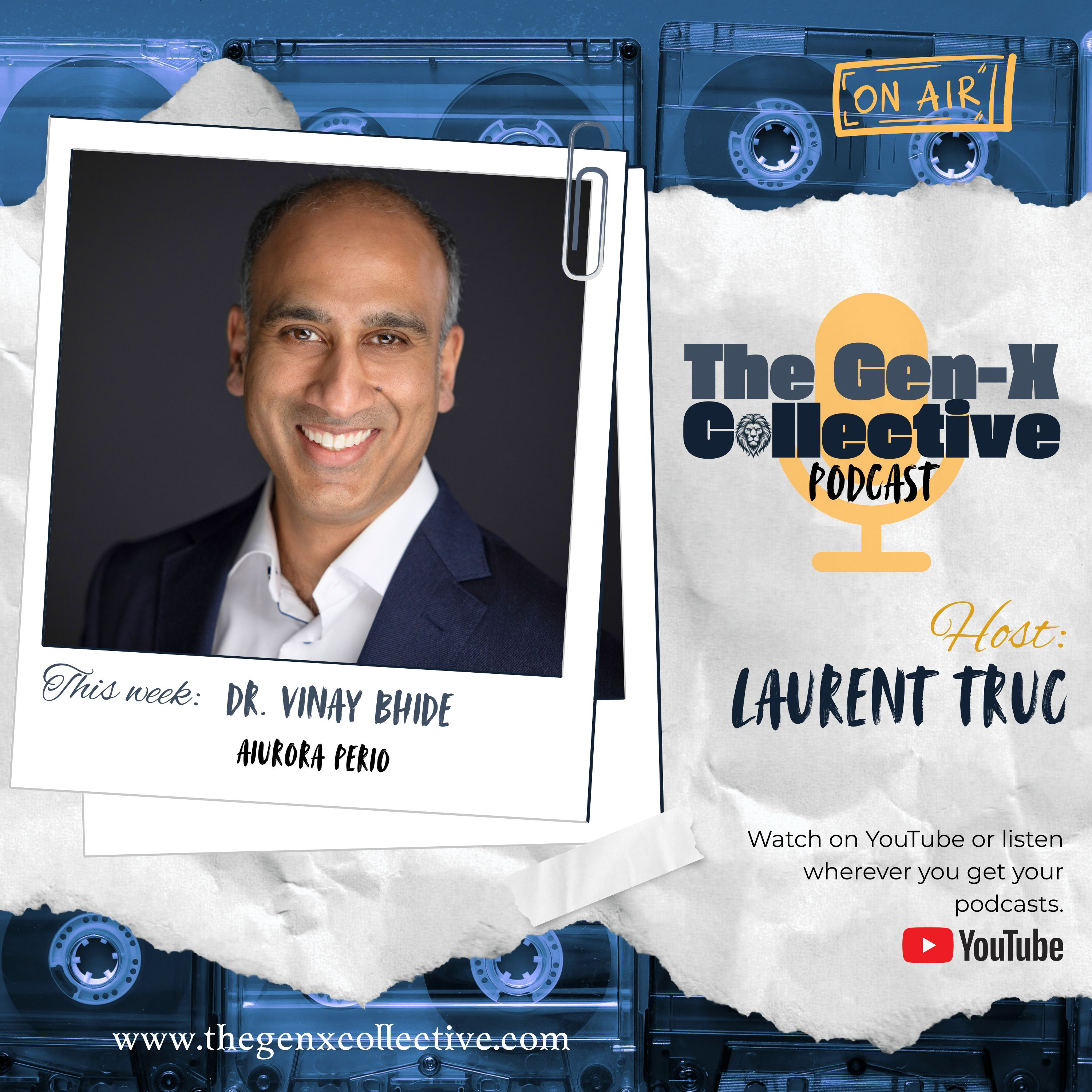 Maintaining Oral Health: Insights from Periodontist Dr. Vinay Bhide | Gen X Collective Podcast