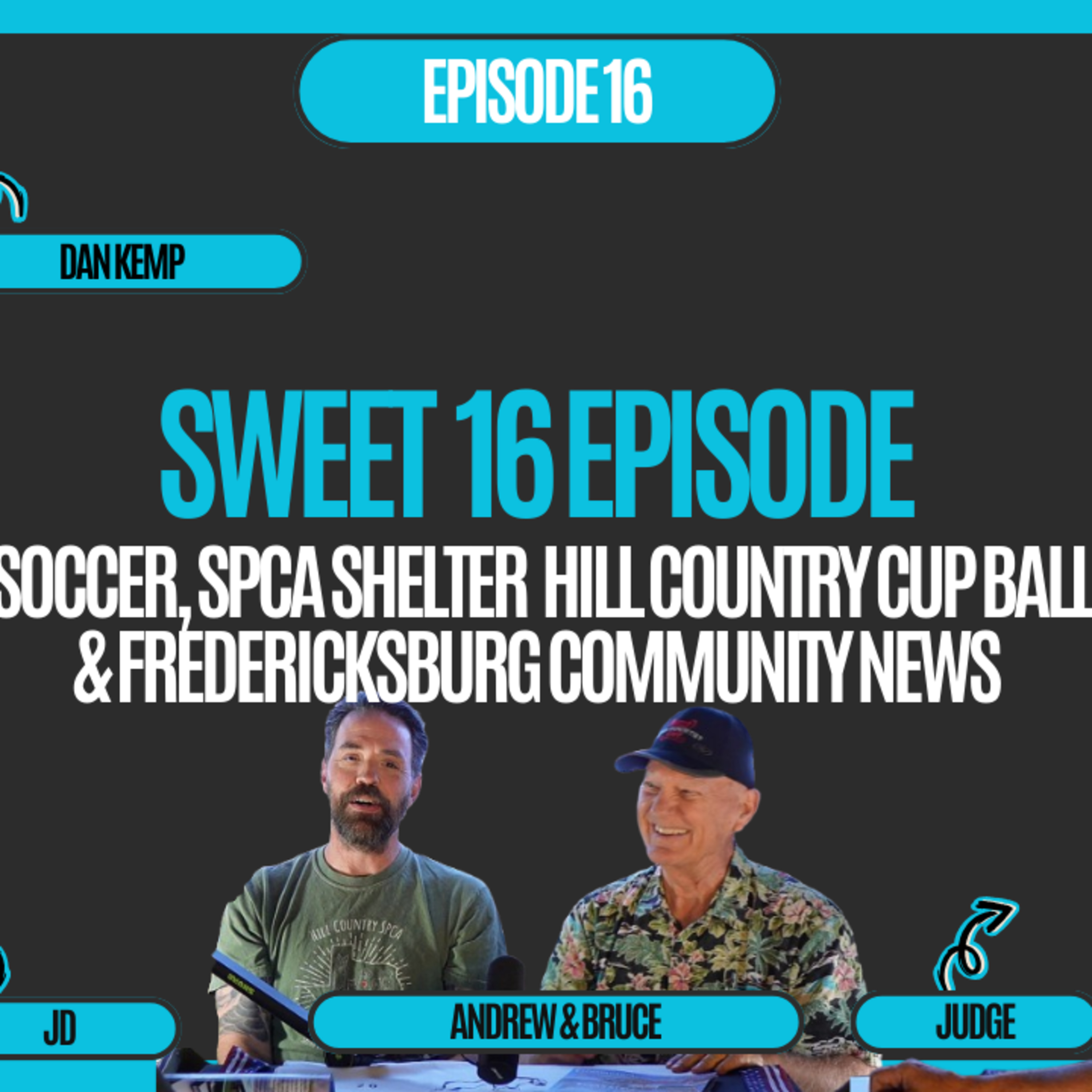 The Judge and JD Show - Sweet 16 Episode | Youth Soccer, SPCA Shelter, Hill Country Cup Ball Drop & Fredericksburg News.