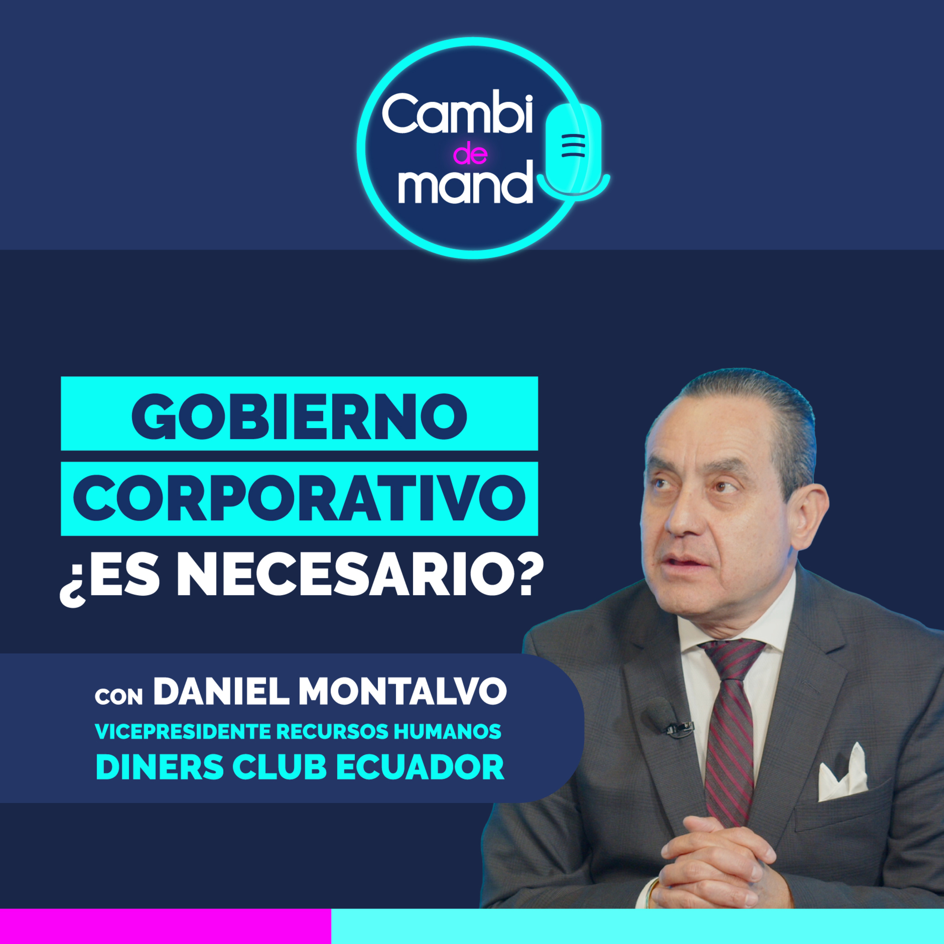 El impacto del talento humano en el gobierno corporativo | Con Daniel Montalvo | Cdm | Ep 24 episode artwork