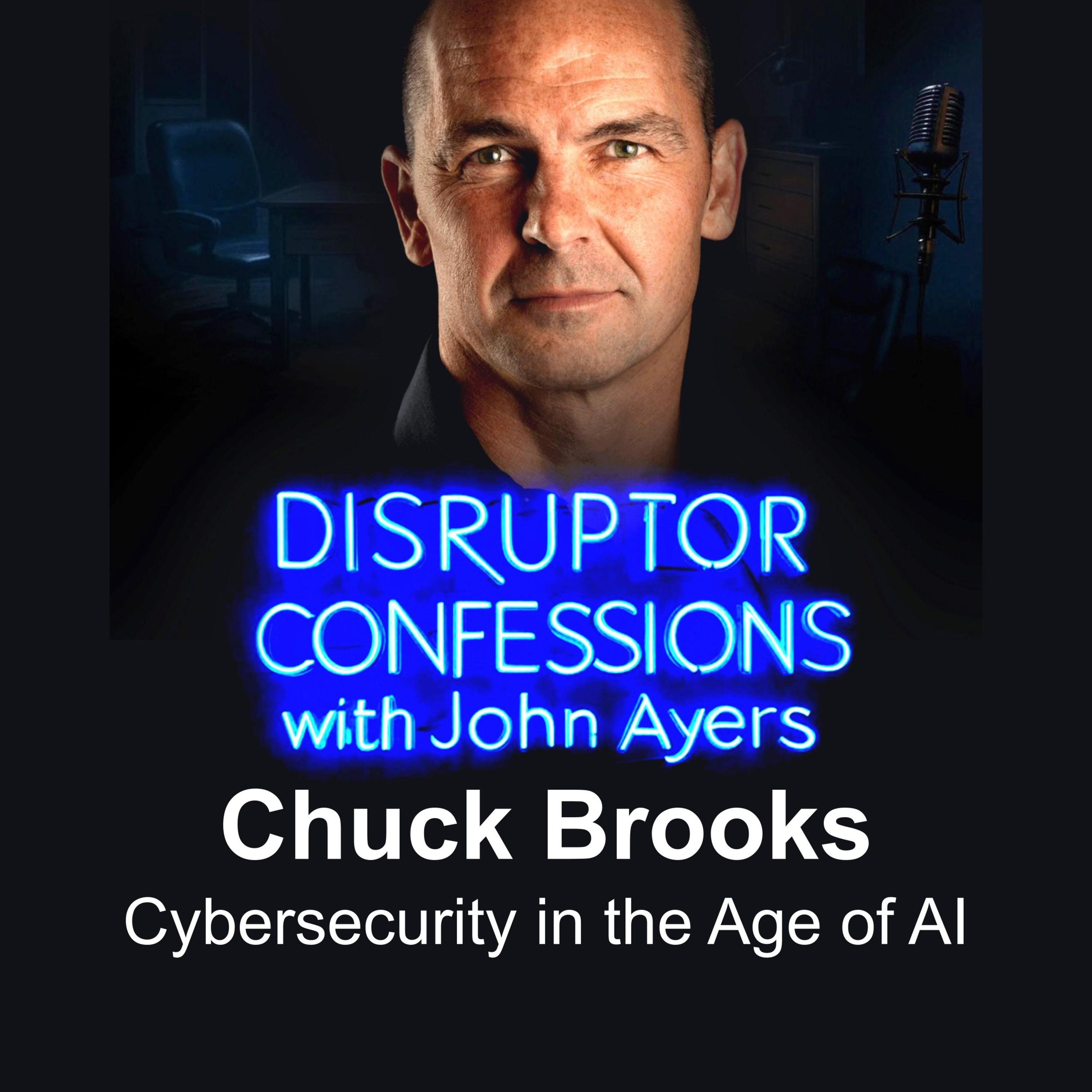 Cybersecurity in the Age of AI: Why You Are the New Target with Cybersecurity Expert Chuck Brooks