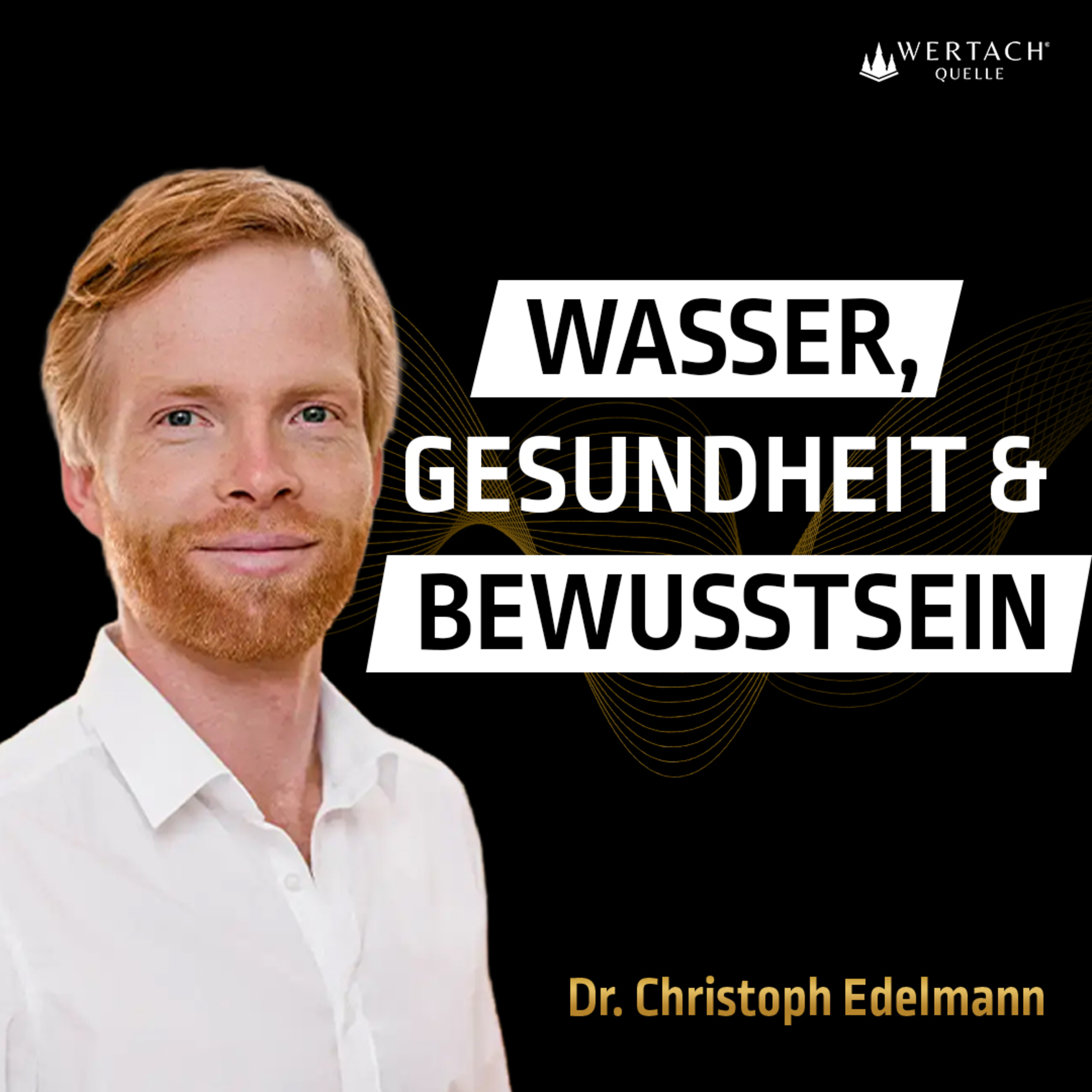 WERTACH Quelle - Der Podcast ums Thema Trinkwasser, Gesundheit und Wasserfilter