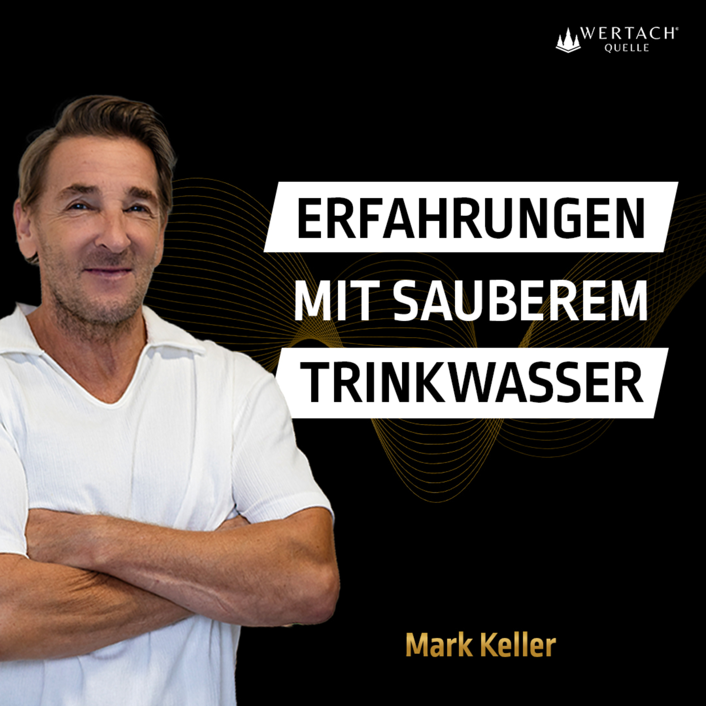 WERTACH Quelle - Der Podcast ums Thema Trinkwasser, Gesundheit und Wasserfilter