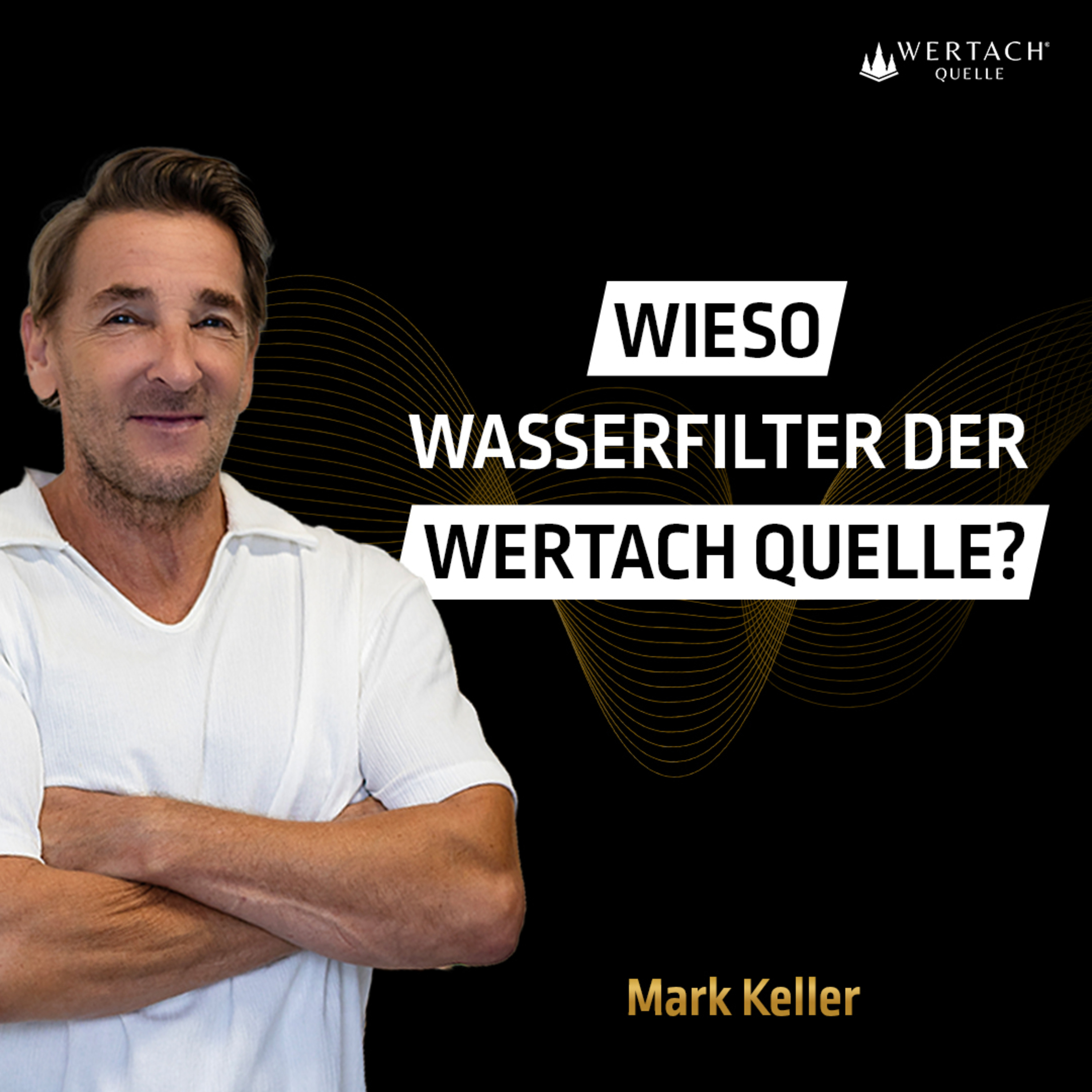 WERTACH Quelle - Der Podcast ums Thema Trinkwasser, Gesundheit und Wasserfilter