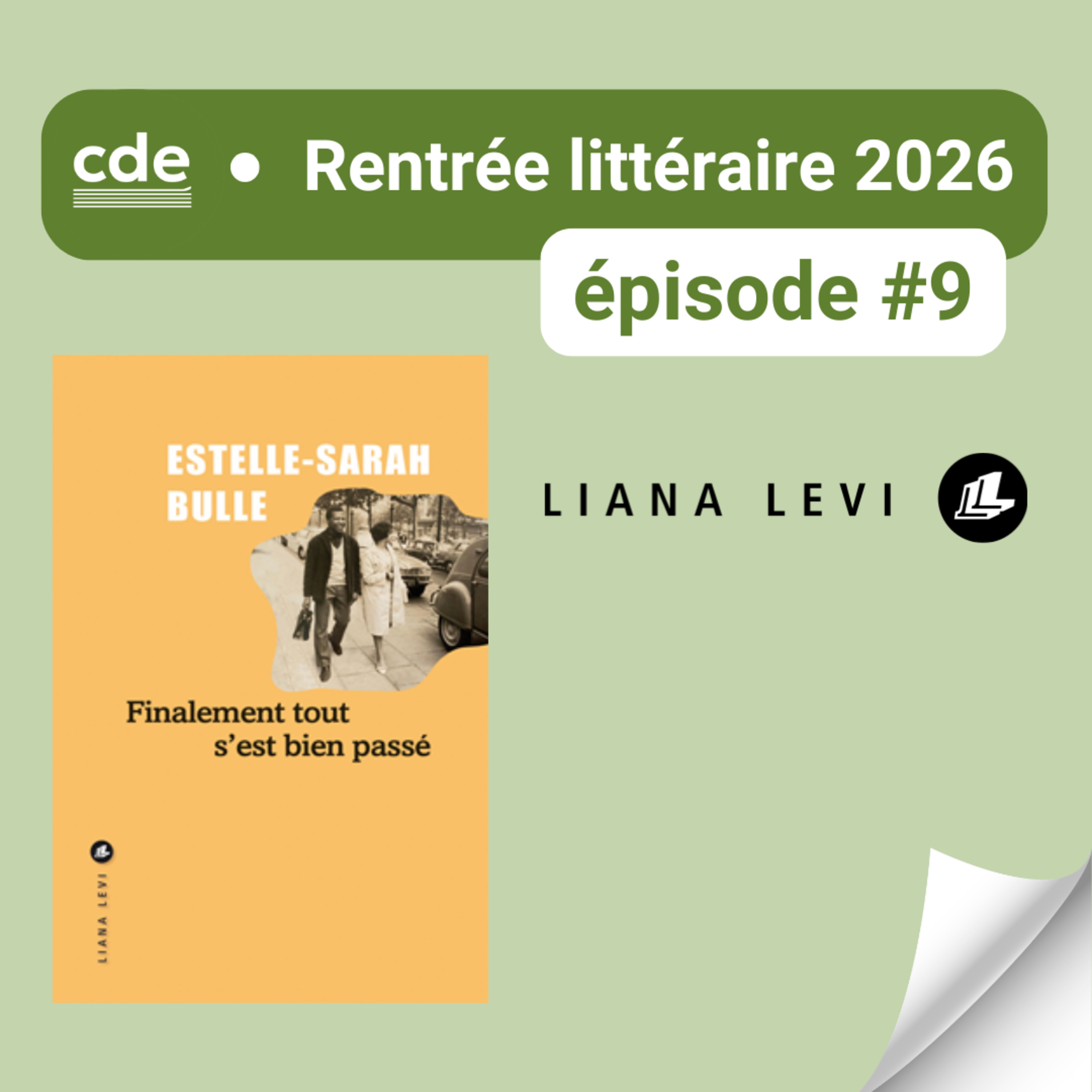 E9 - "Finalement tout s'est bien passé, d'Estelle-Sarah Bulle - EDITIONS LIANA LEVI