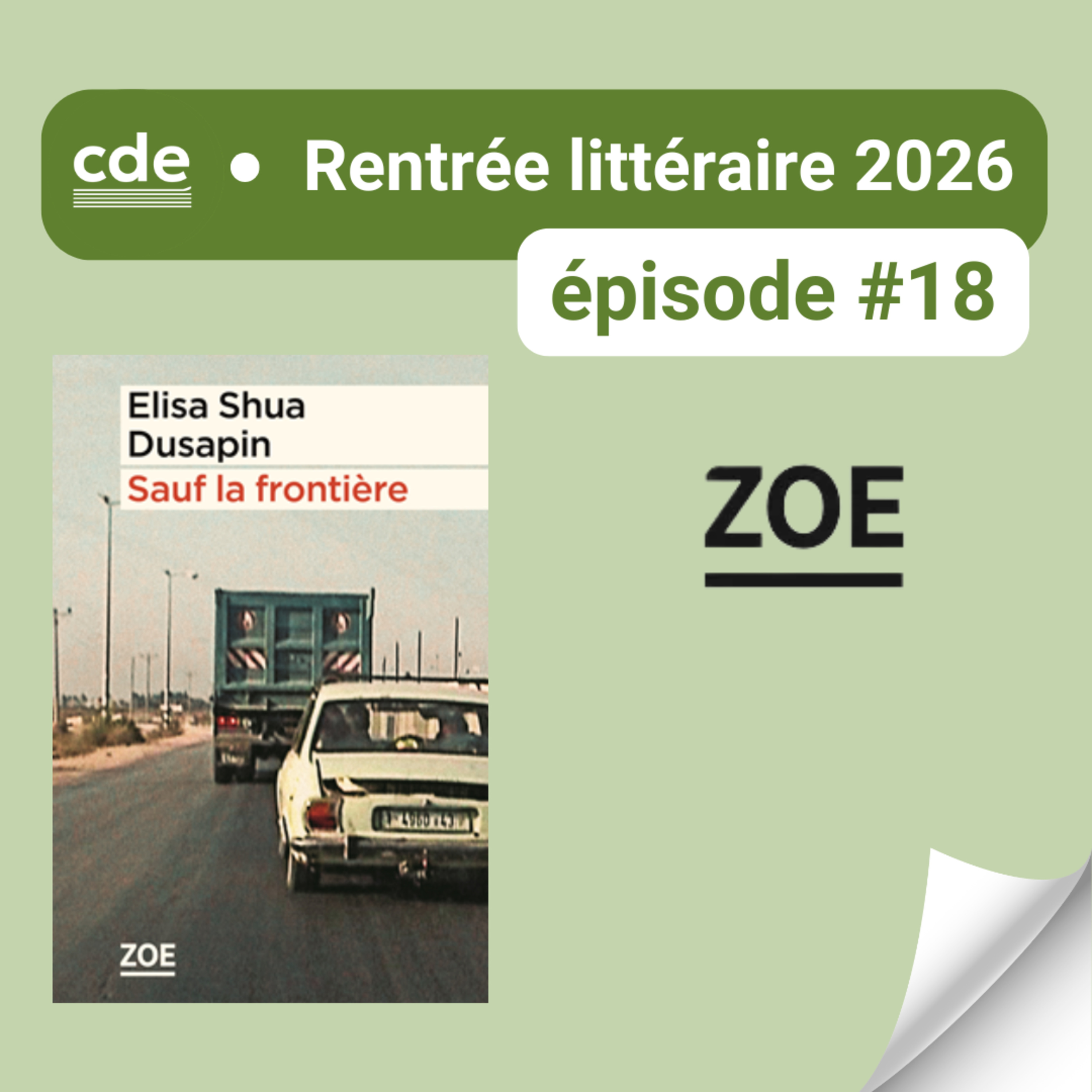 E18 - "Sauf la frontière", d'Elisa Shua Dusapin - EDITIONS ZOE