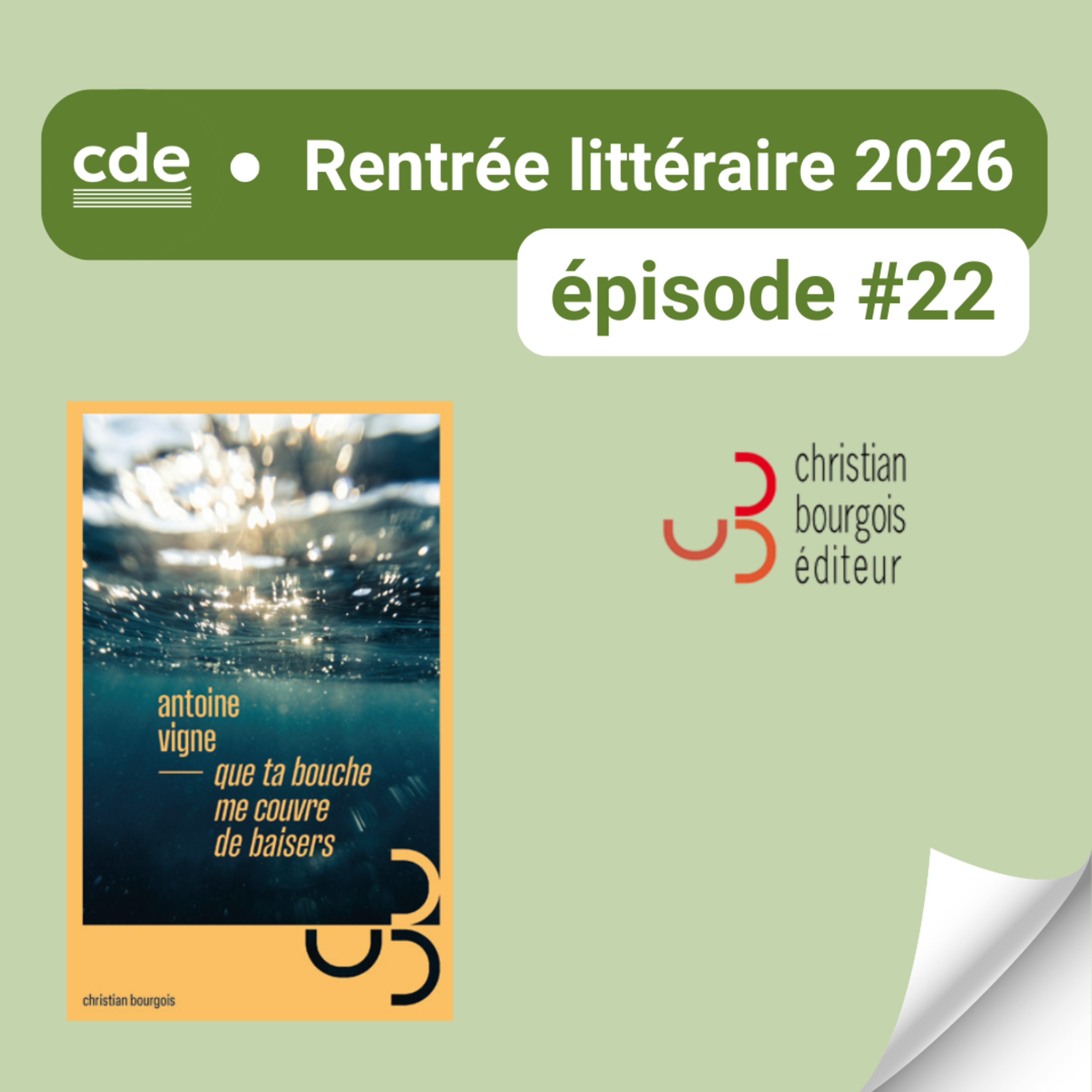 E22 - "Que ta bouche me couvre de baisers", d'Antoine Vigne - ÉDITIONS CHRISTIAN BOURGOIS